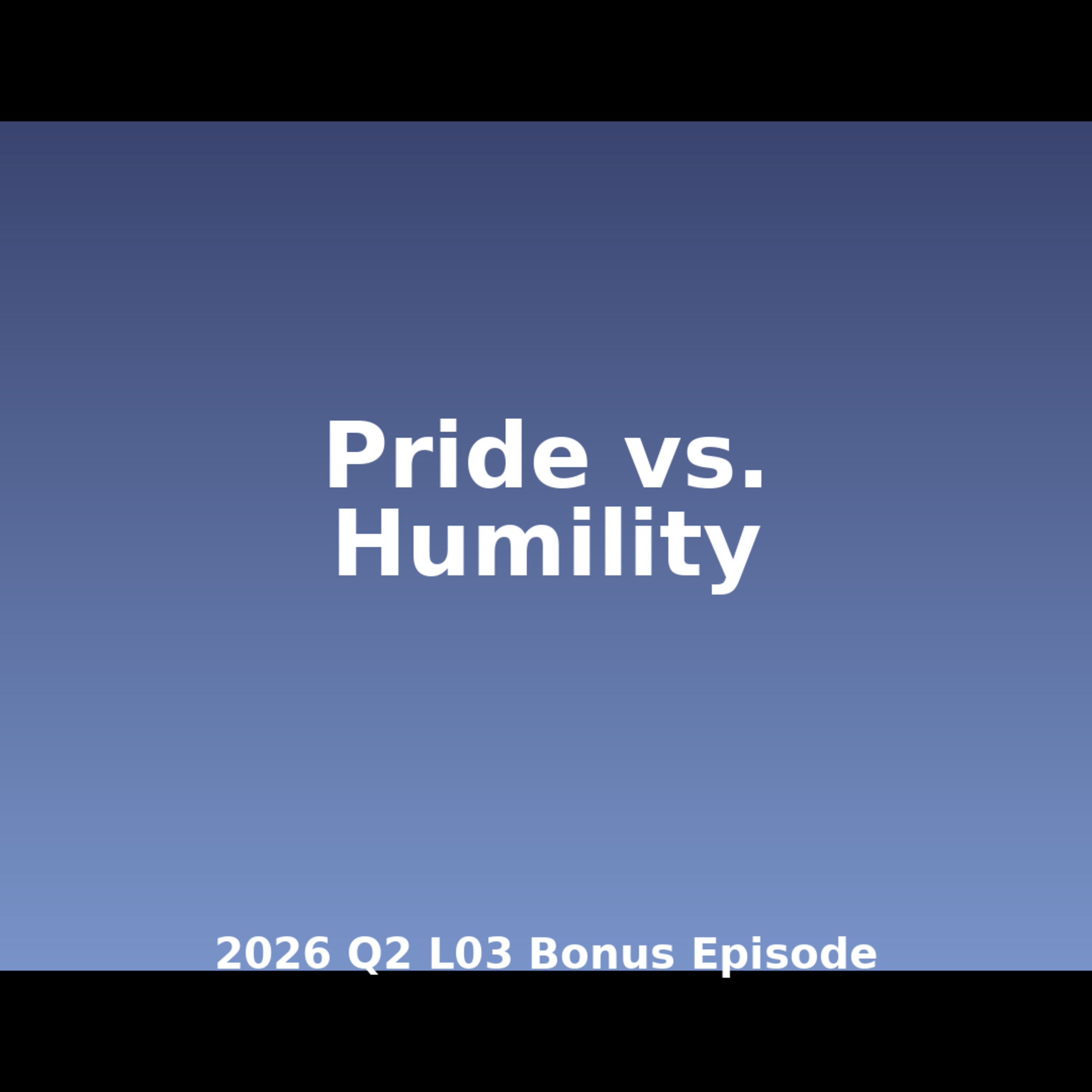 2026 Q2 L03 Bonus - The One-Question Test for Pride episode artwork