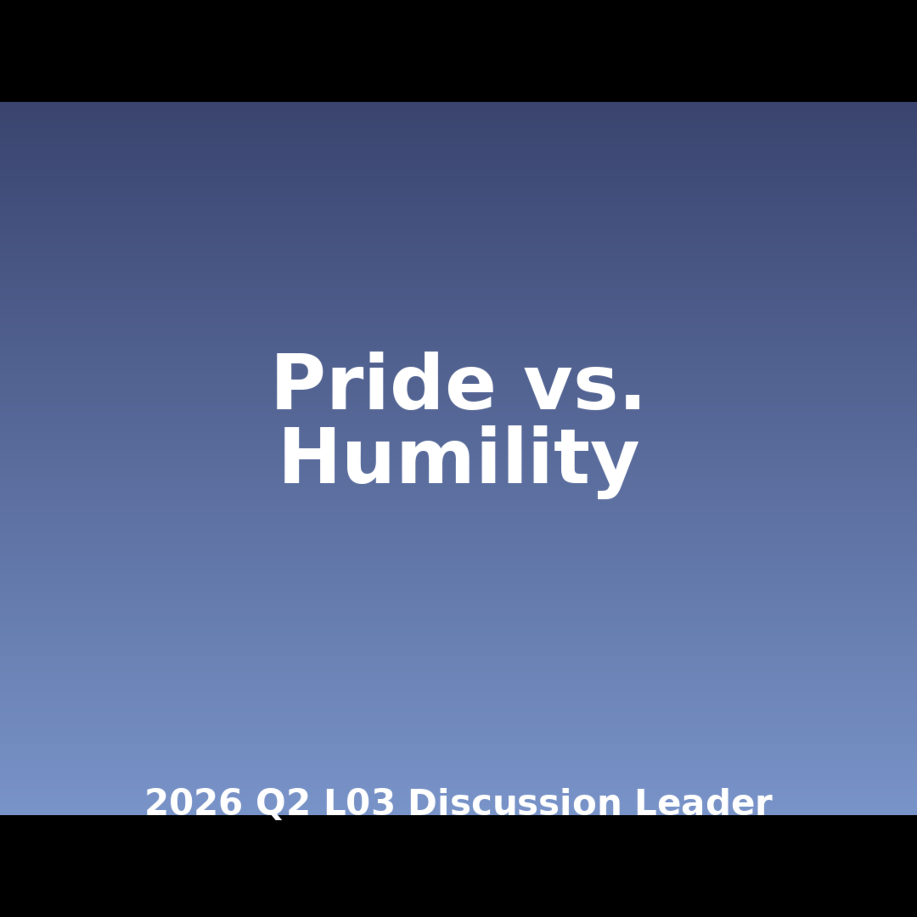 2026 Q2 L03 Discusion Leader - Pride vs Humility episode artwork