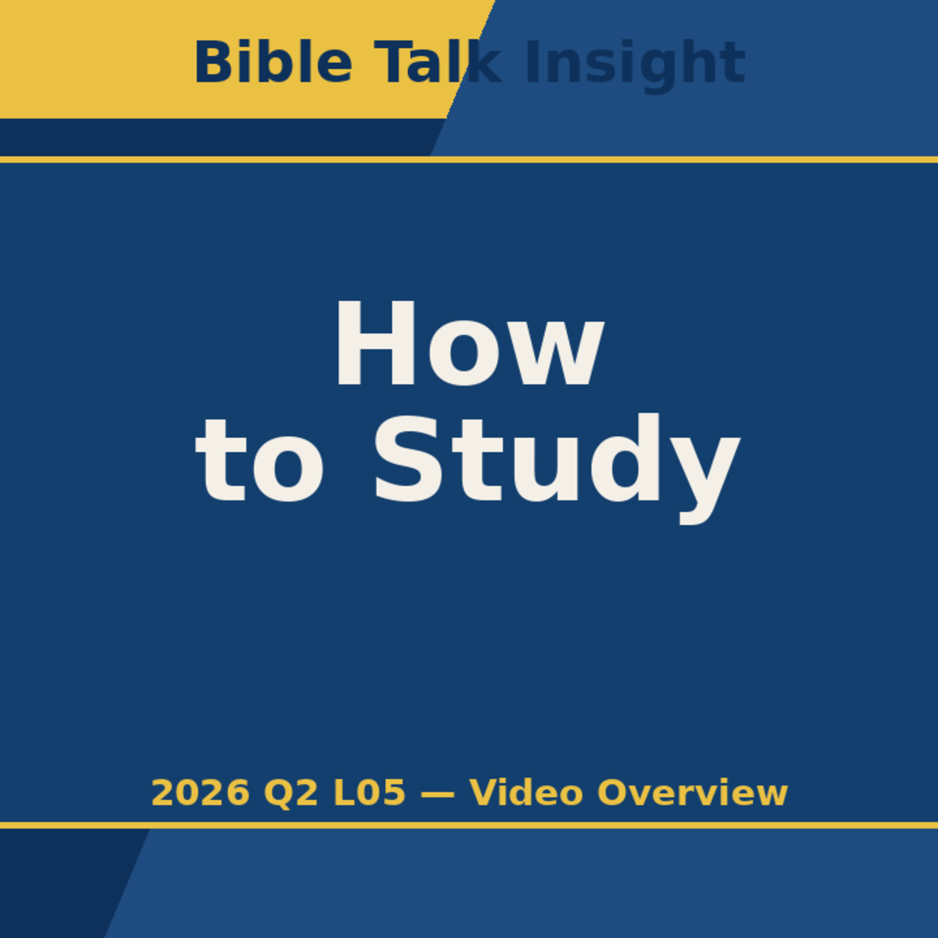 2026 Q2 L05 Video Overview - A Better Way to Study Scripture episode artwork