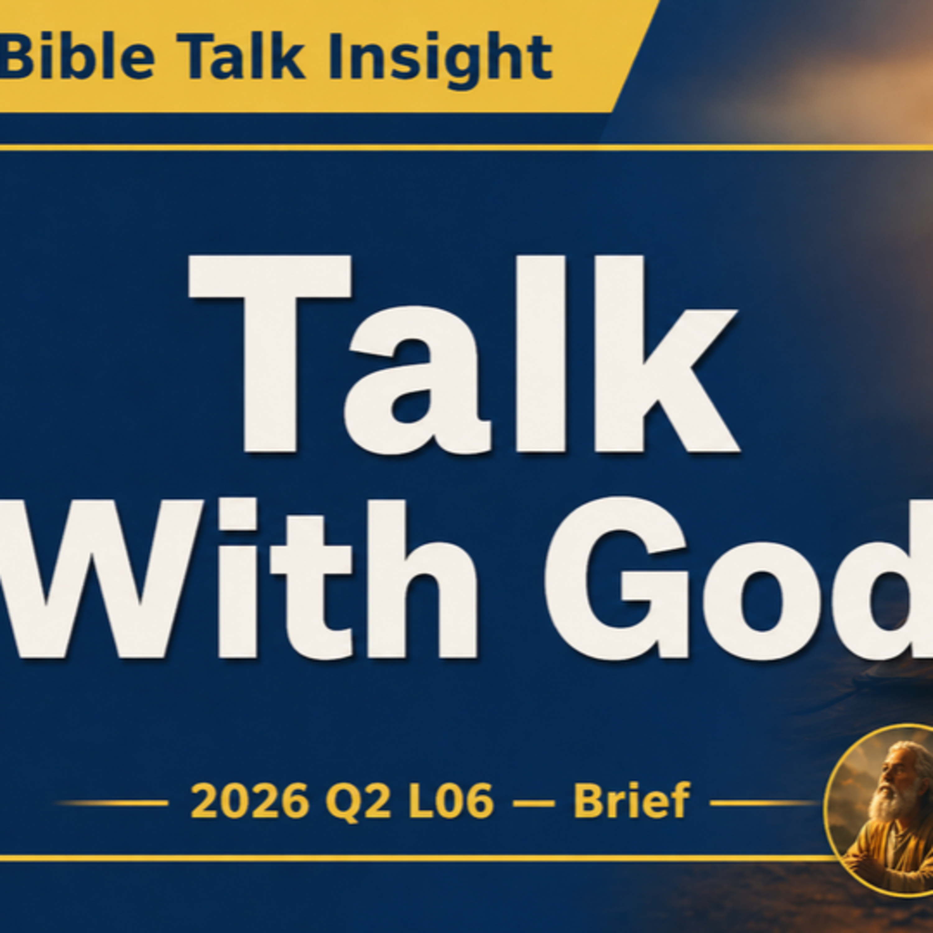 2026 Q2 L06 — Brief - how to talk with God in prayer episode artwork