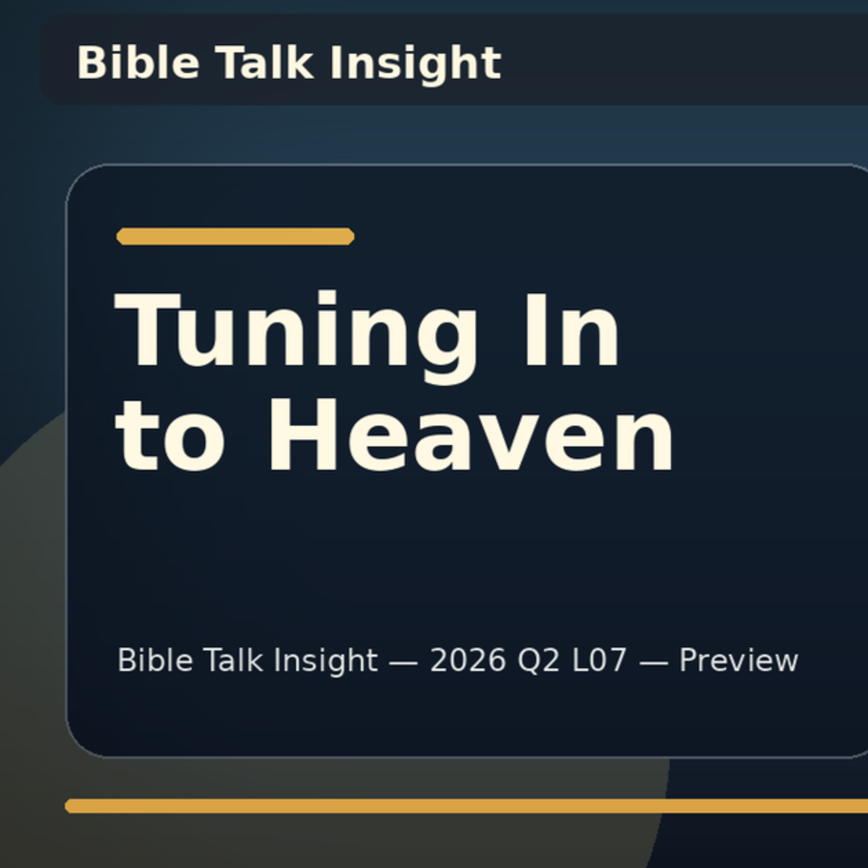 20206 Q2 L07 - Practical Prayer: Tuning In to Heaven’s Frequency episode artwork