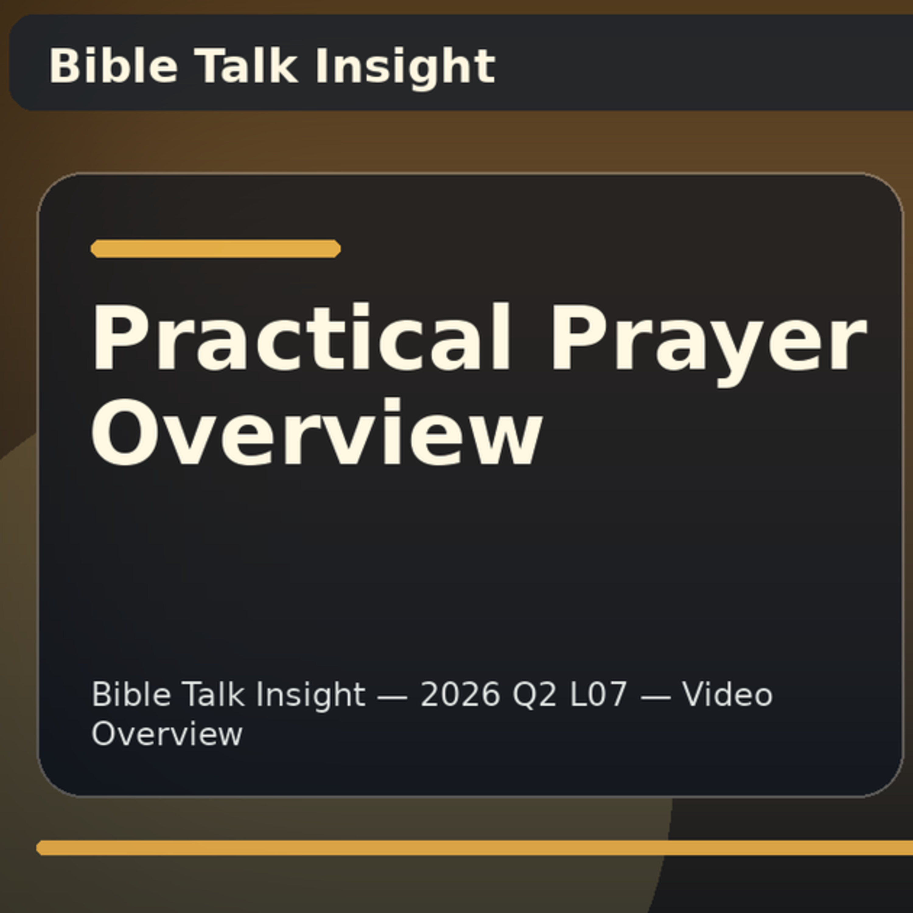 2026 Q2 L07 Video Overciew - Practical Prayer in One Big Picture episode artwork