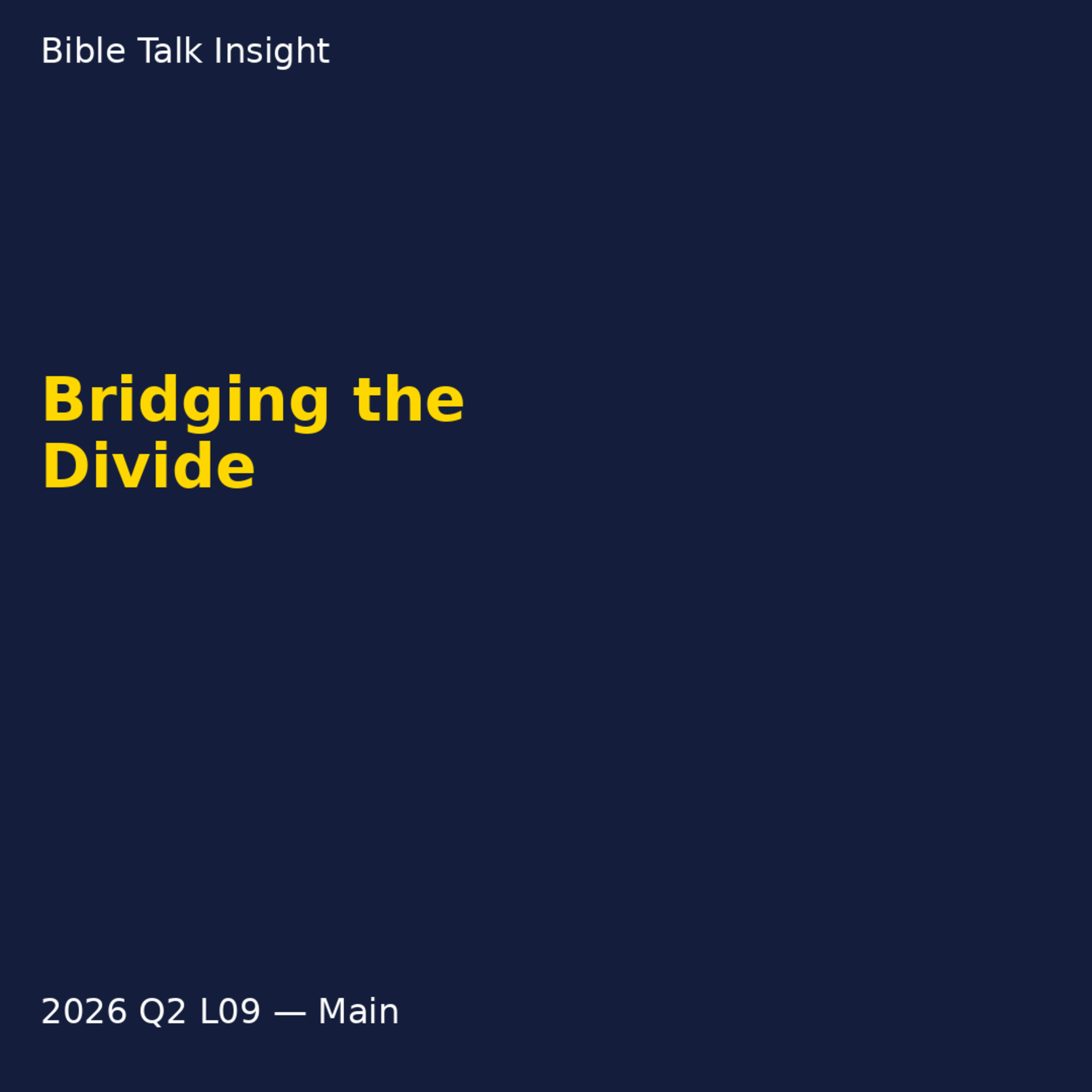 2026 Q2 L09 OVERVIEW - Bridging the Divide episode artwork