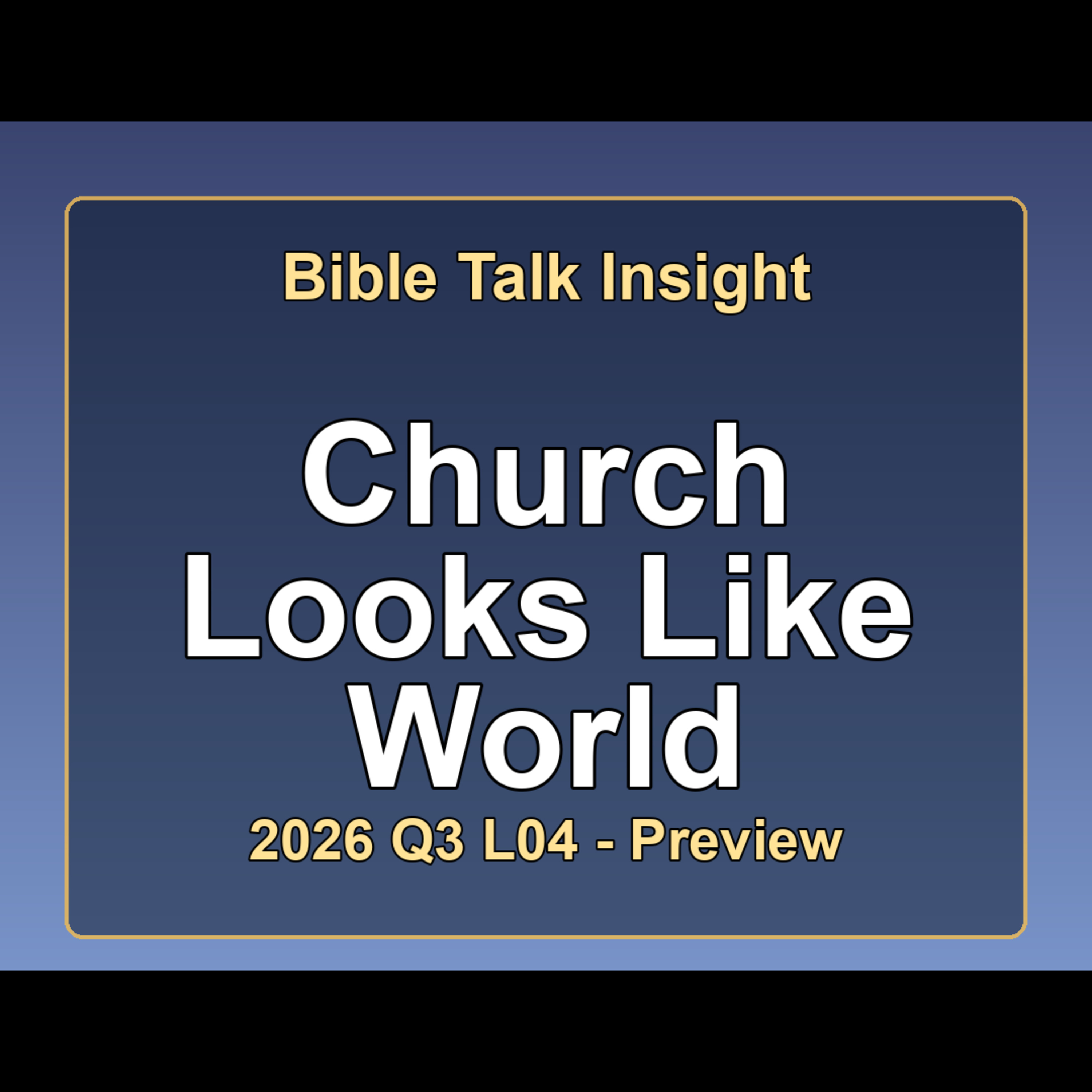 2026 Q3 L04 Preview - When the Church Looks Like the World episode artwork