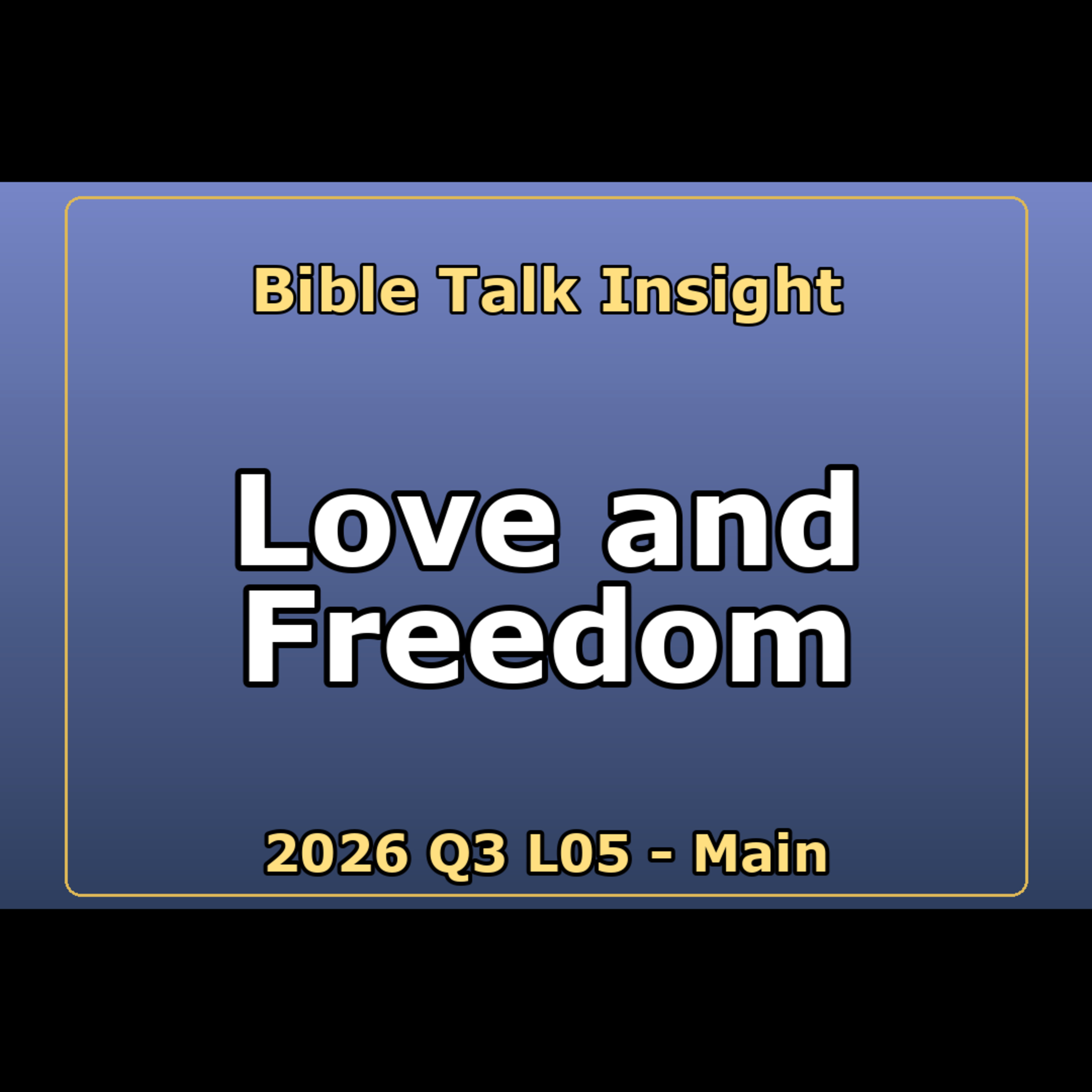 2026 Q3 L05 Main - Love, Freedom, and God's Glory episode artwork