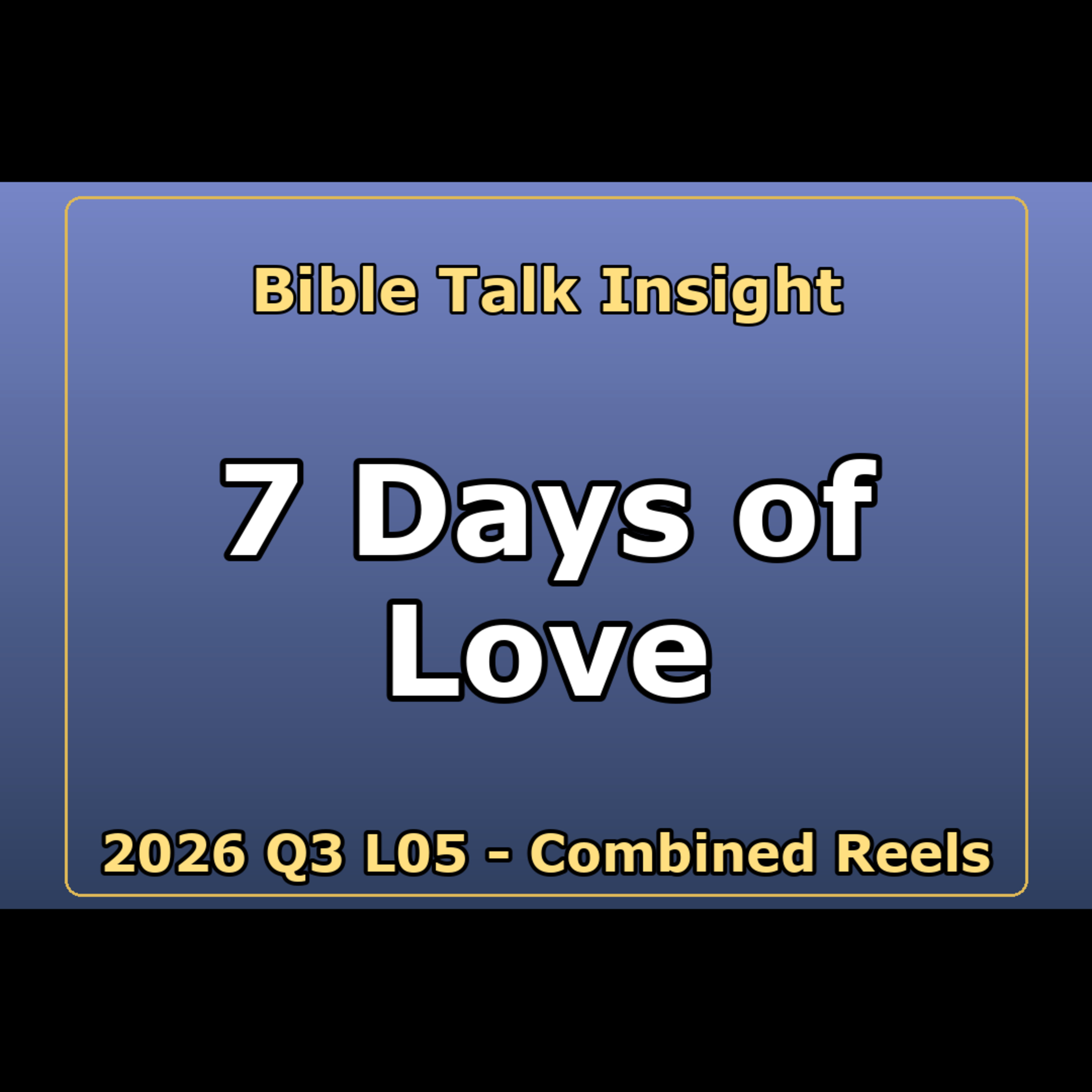 2026 Q3 L05 Combined Reels - 7 Days to God-Centered Love episode artwork