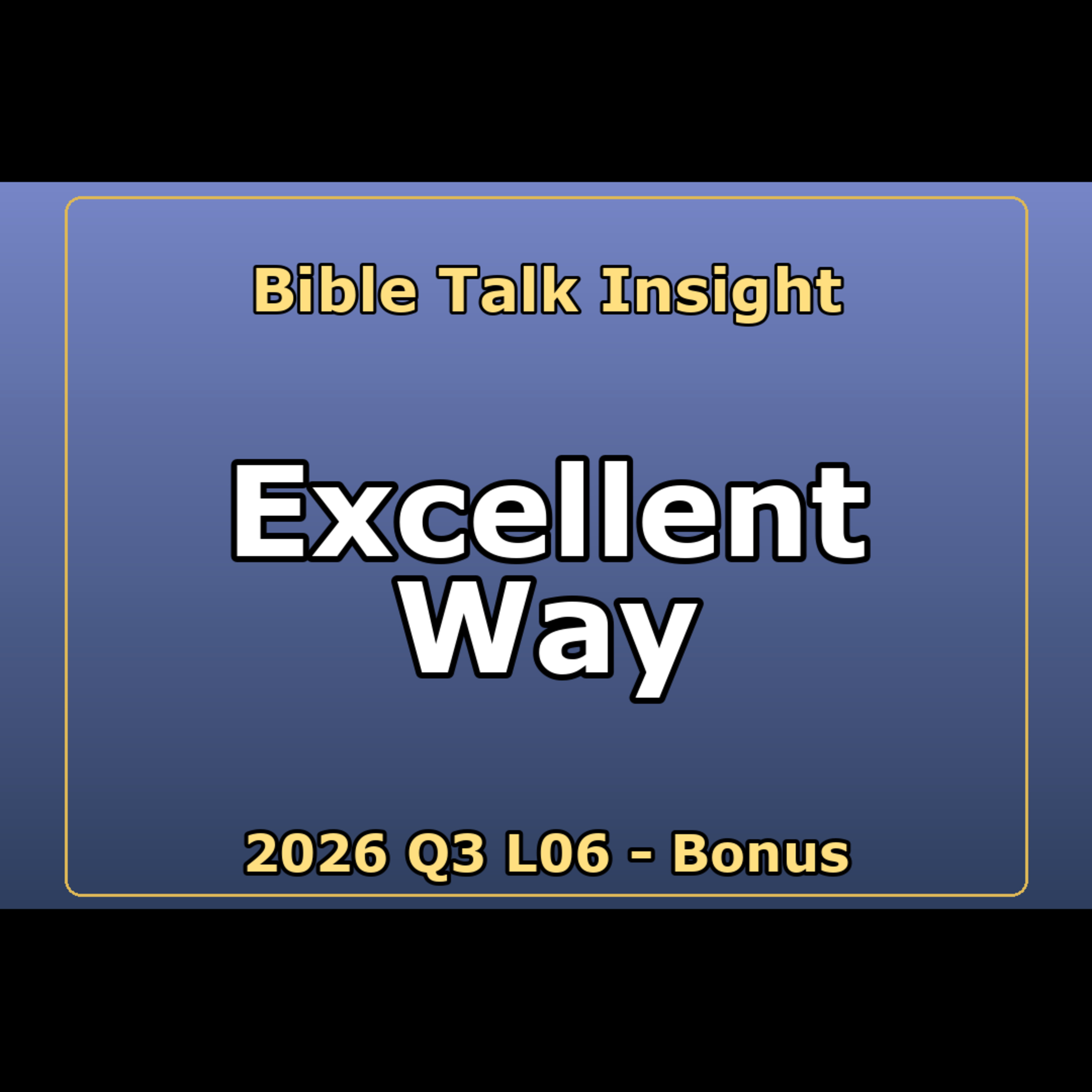2026 Q3 L06 Bonus - The More Excellent Way episode artwork