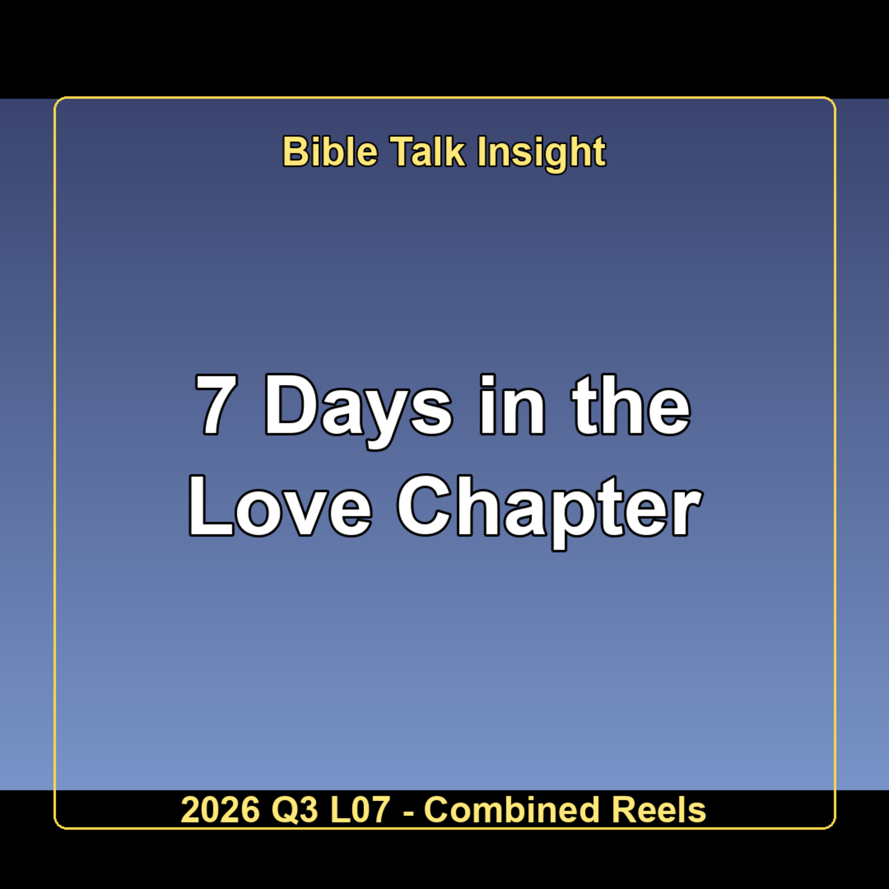 2026 Q3 L07 Combined Reels - 7 Days in the Love Chapter episode artwork
