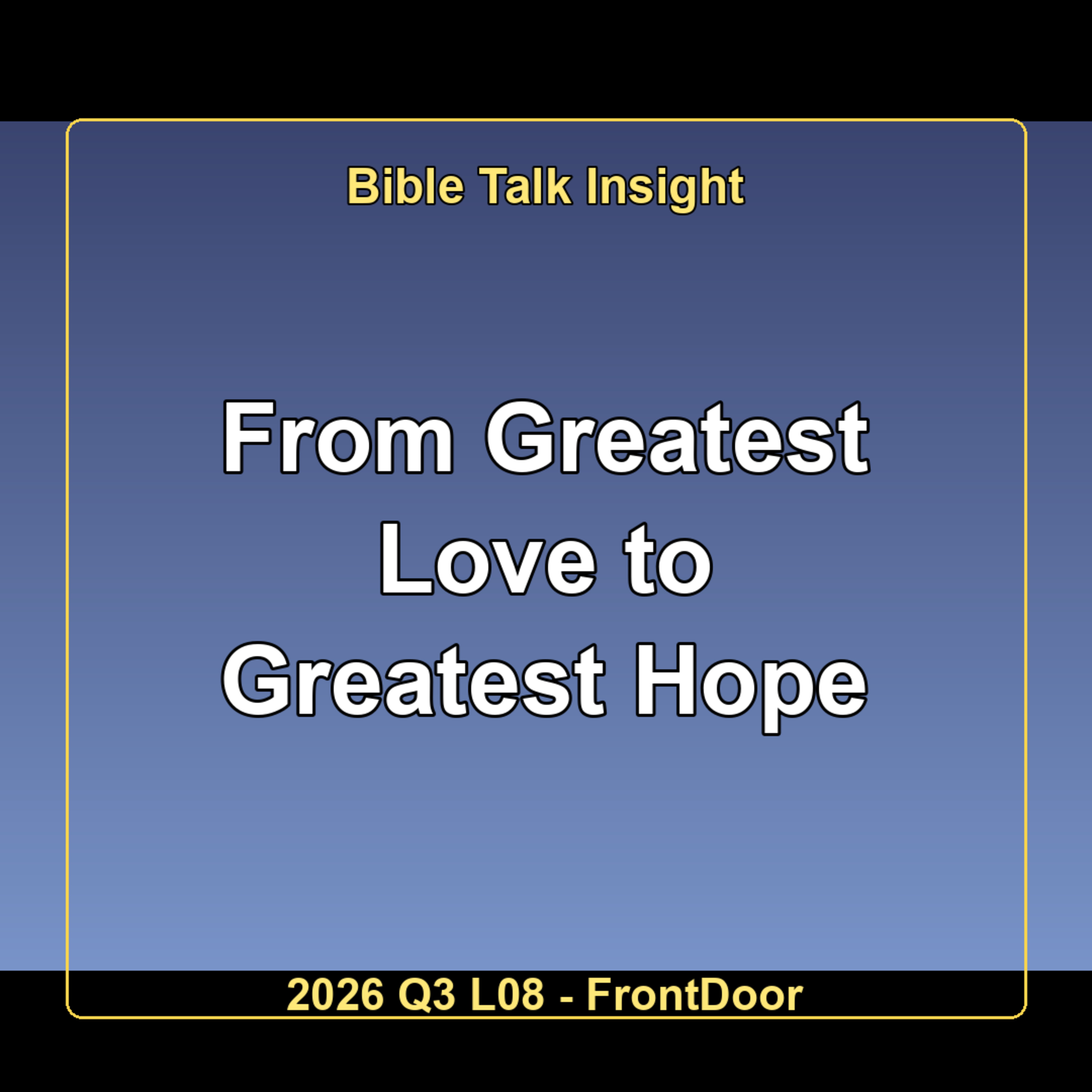 2026 Q3 L08 FrontDoor - From Greatest Love to Greatest Hope episode artwork