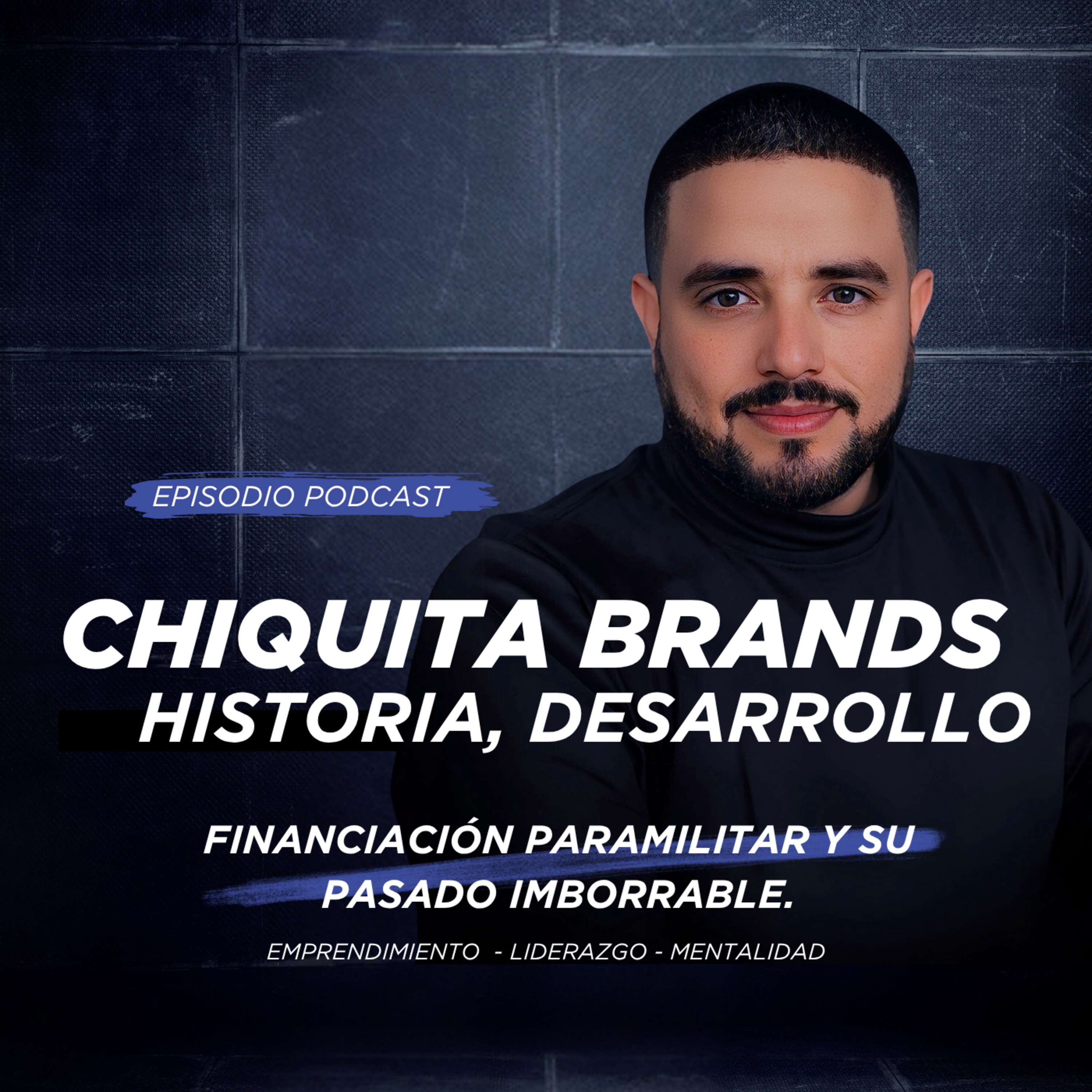 CHIQUITA BRANDS: Historia, Desarrollo, Financiación Paramilitar y Su Pasado Imborrable.