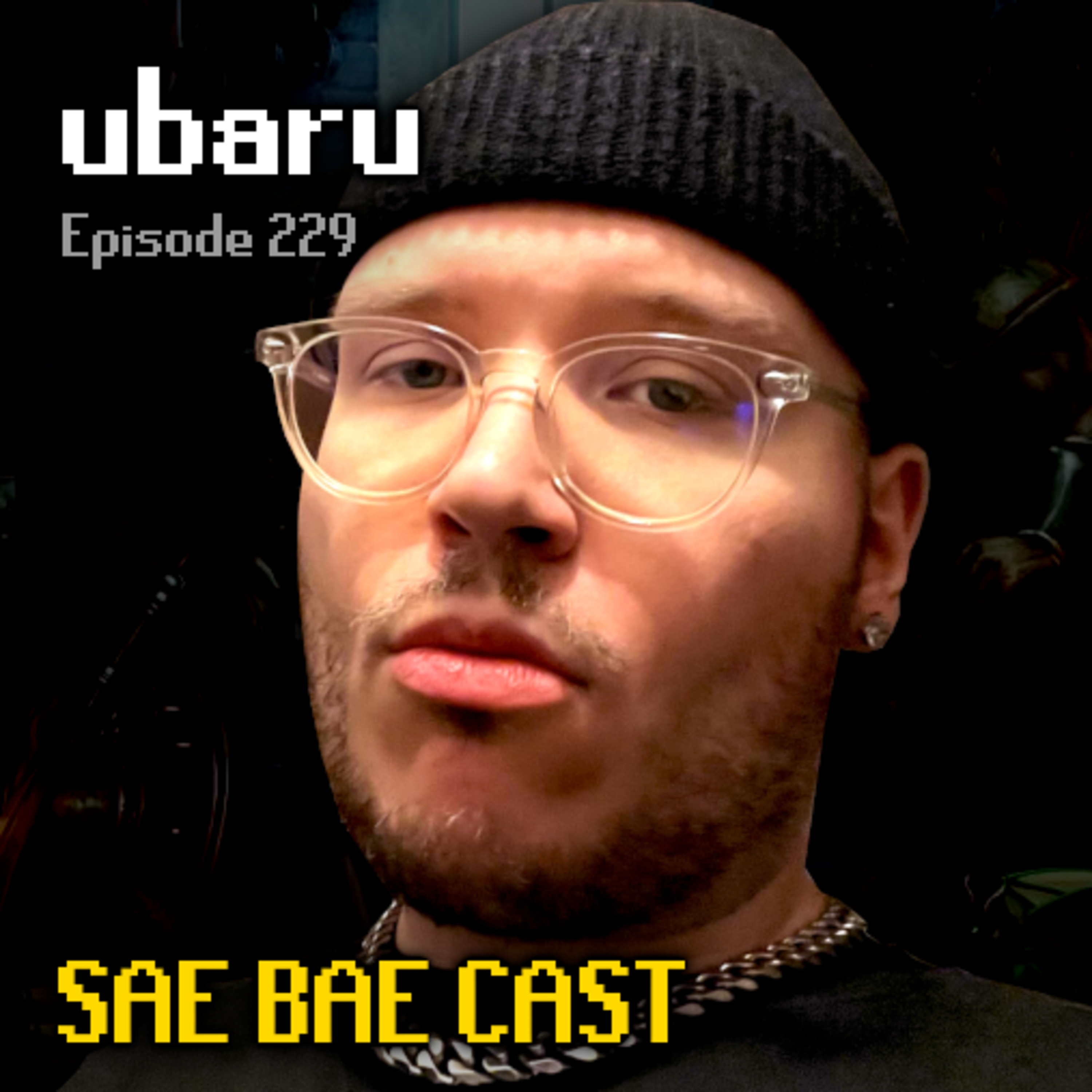 ubaru - Podcasting, Prison Joe, Grifters, Alfie, Zulu, Sailing, Dating, Free Will | Sae Bae Cast 229 episode artwork
