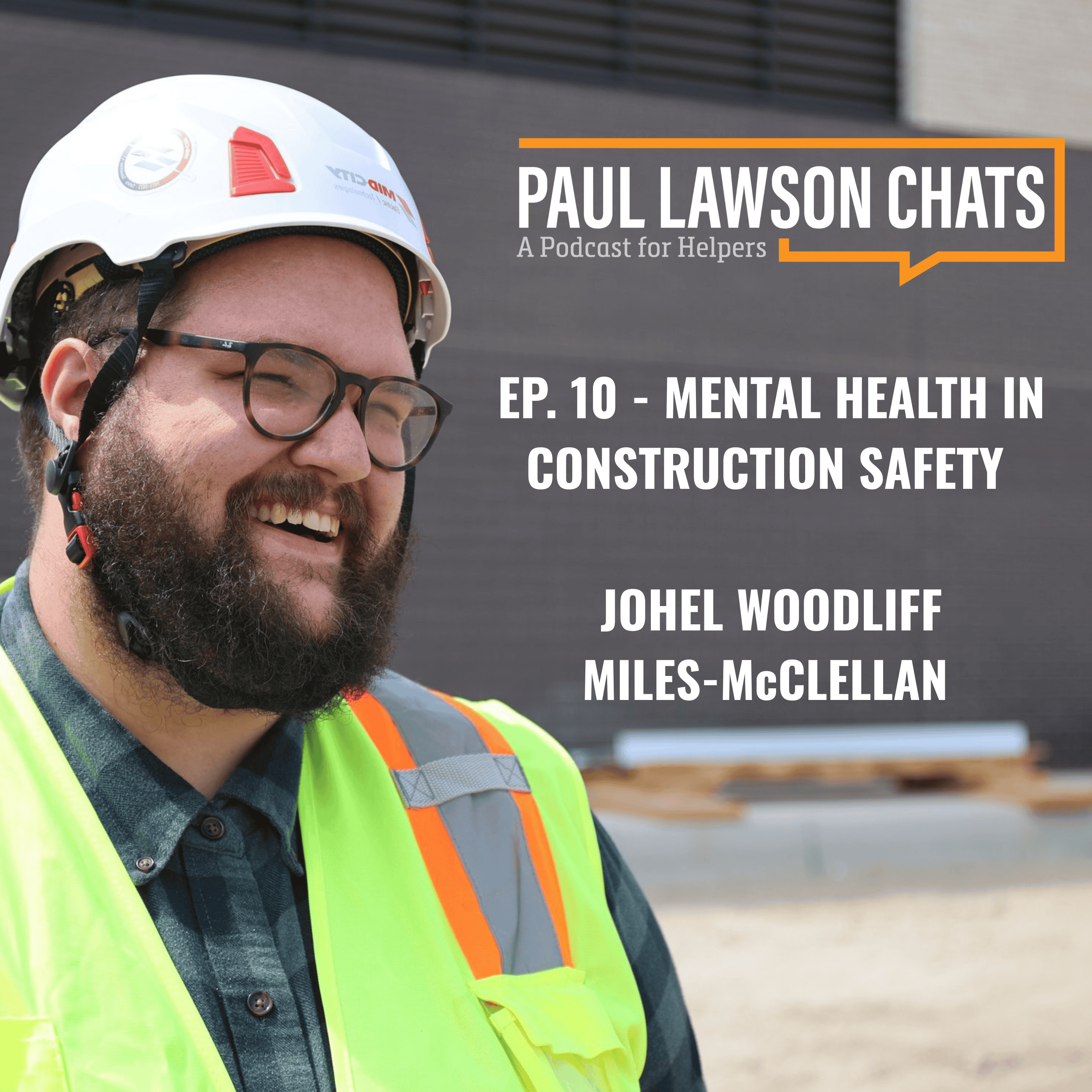 Ep. 10: Mental Health in Construction Safety – Johel Woodliff / Miles-McClellan Construction