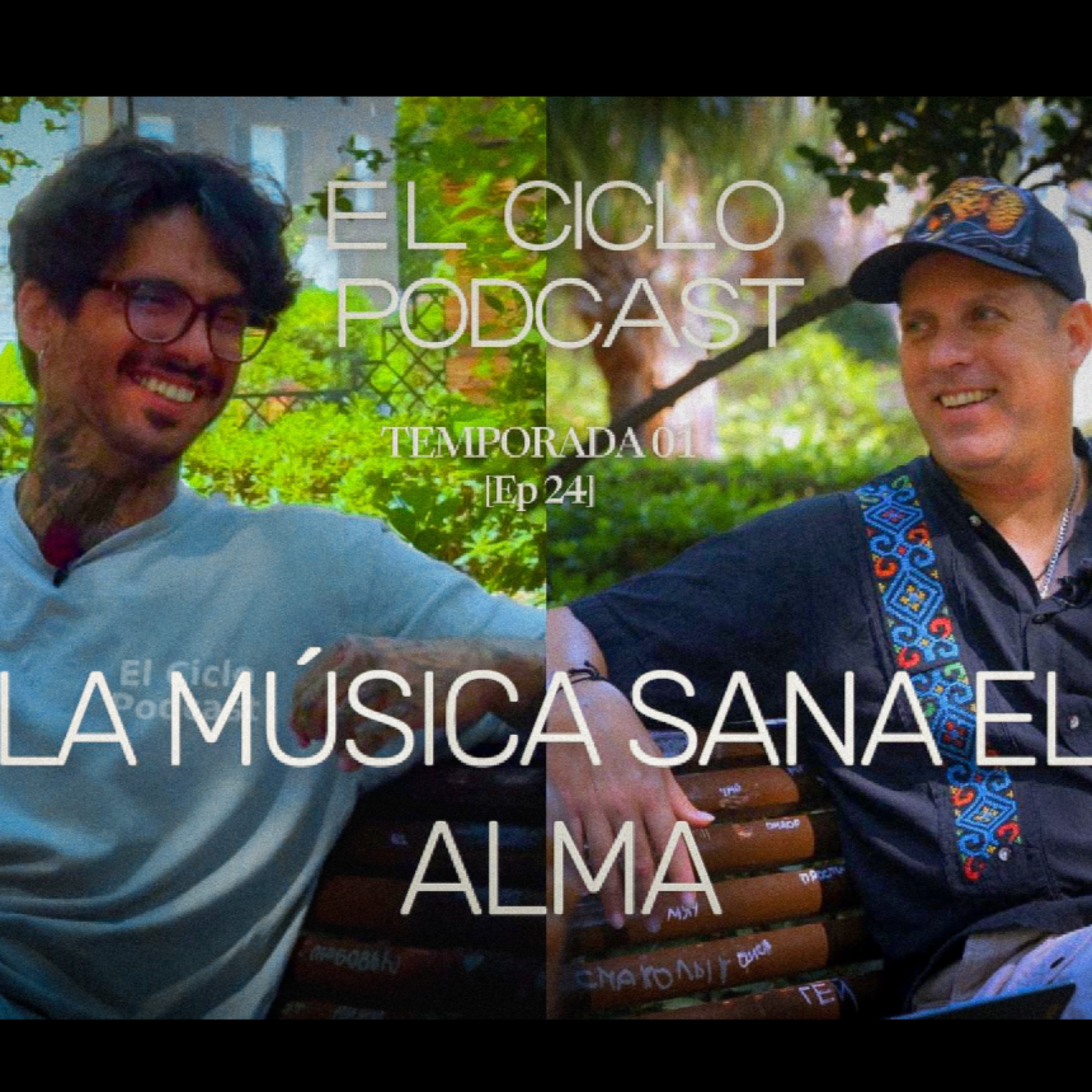 El Ciclo Podcast - T01 EP 24 ¨La música sana el alma¨  episode artwork