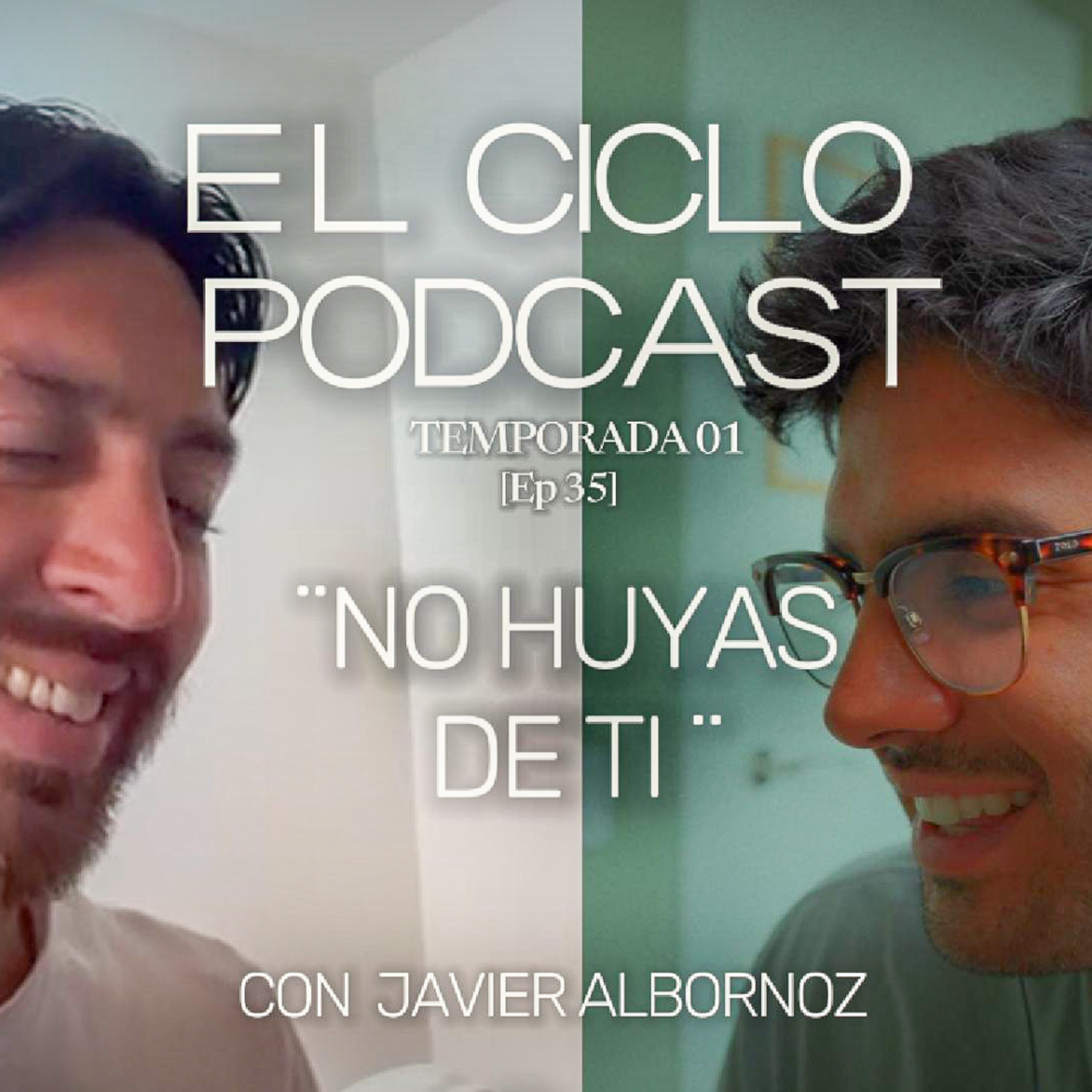 El Ciclo Podcast - T01 EP 35 ¨No huyas de ti¨  episode artwork