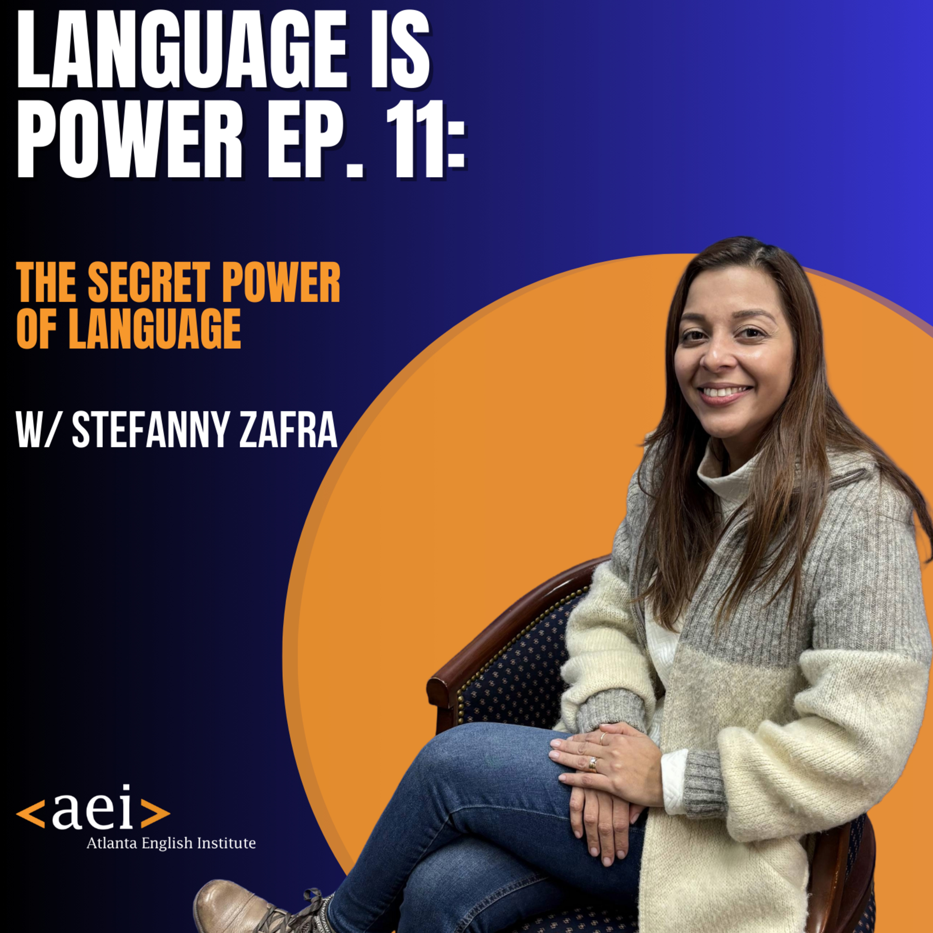 Episode 11: The secret power of language with Stefanny Zafra