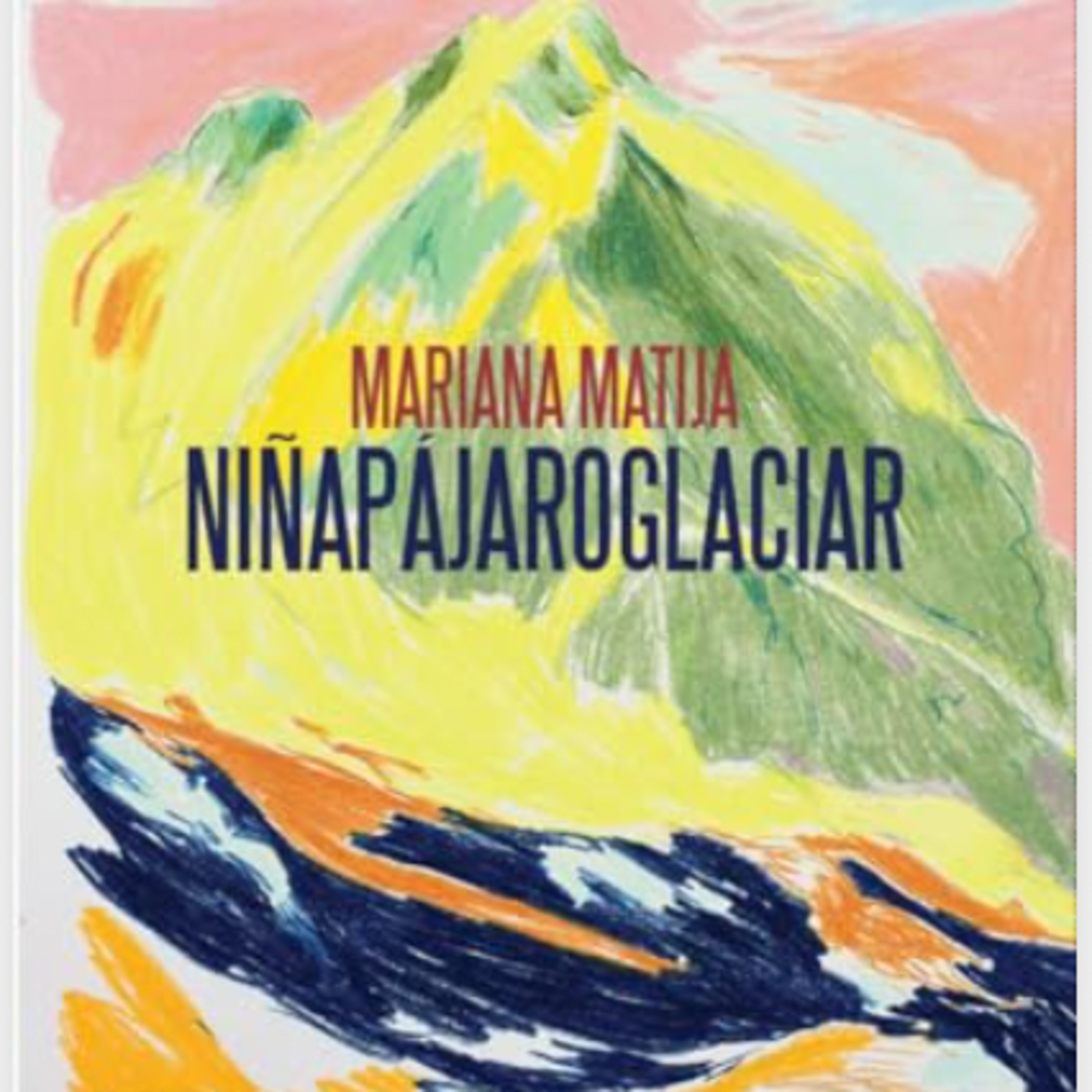 Niñapájaroglaciar. episode artwork
