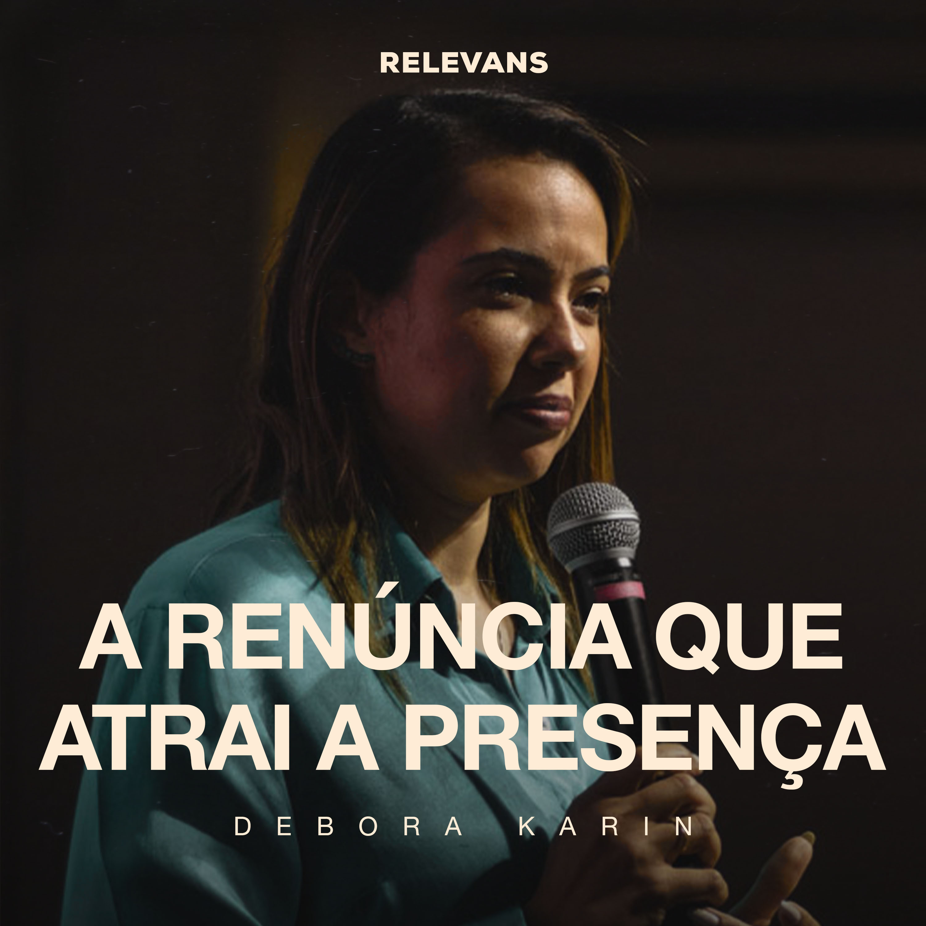 A Renúncia Que Atrai A Presença | Debora Karin