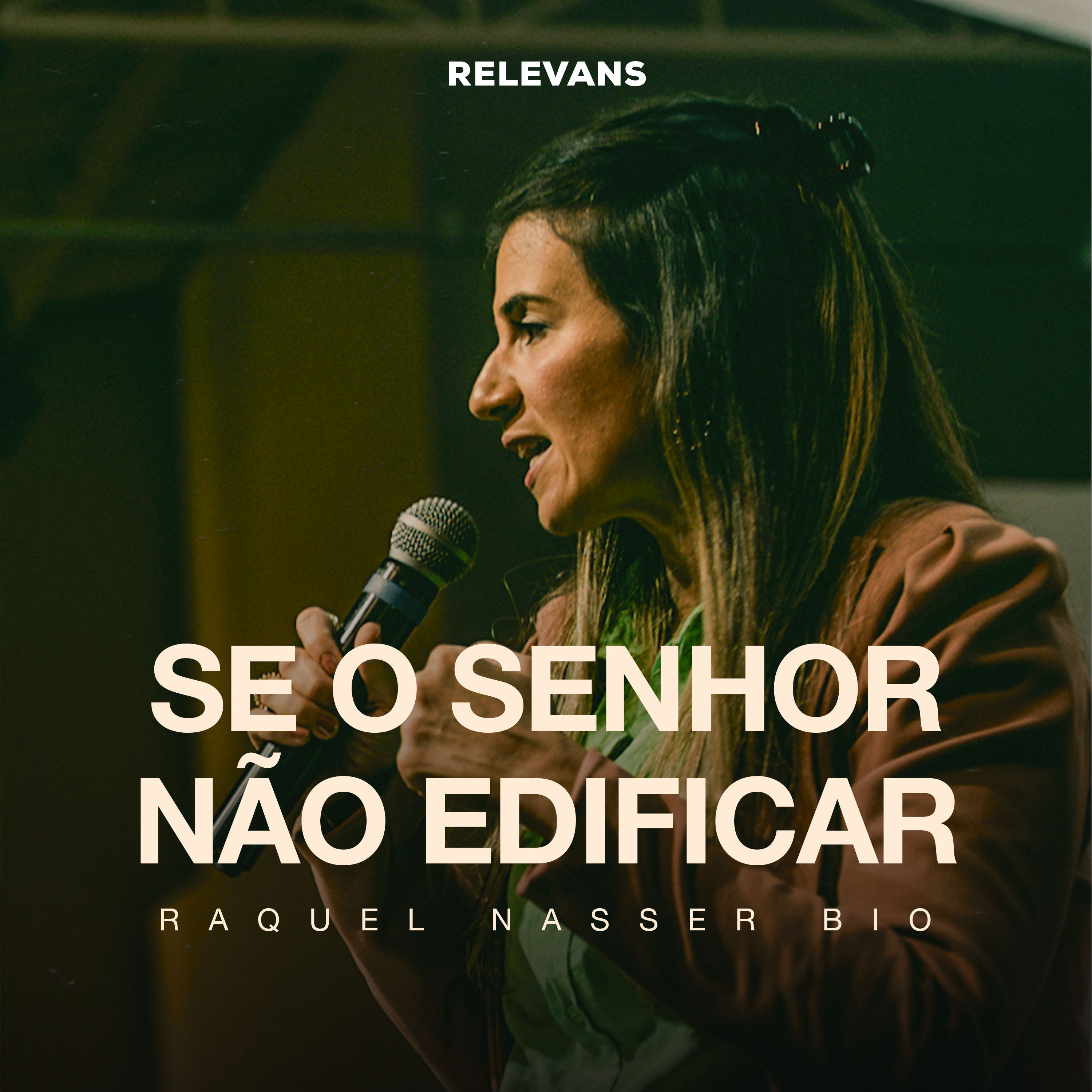 Se O Senhor Não Edificar | Raquel Nasser Bio