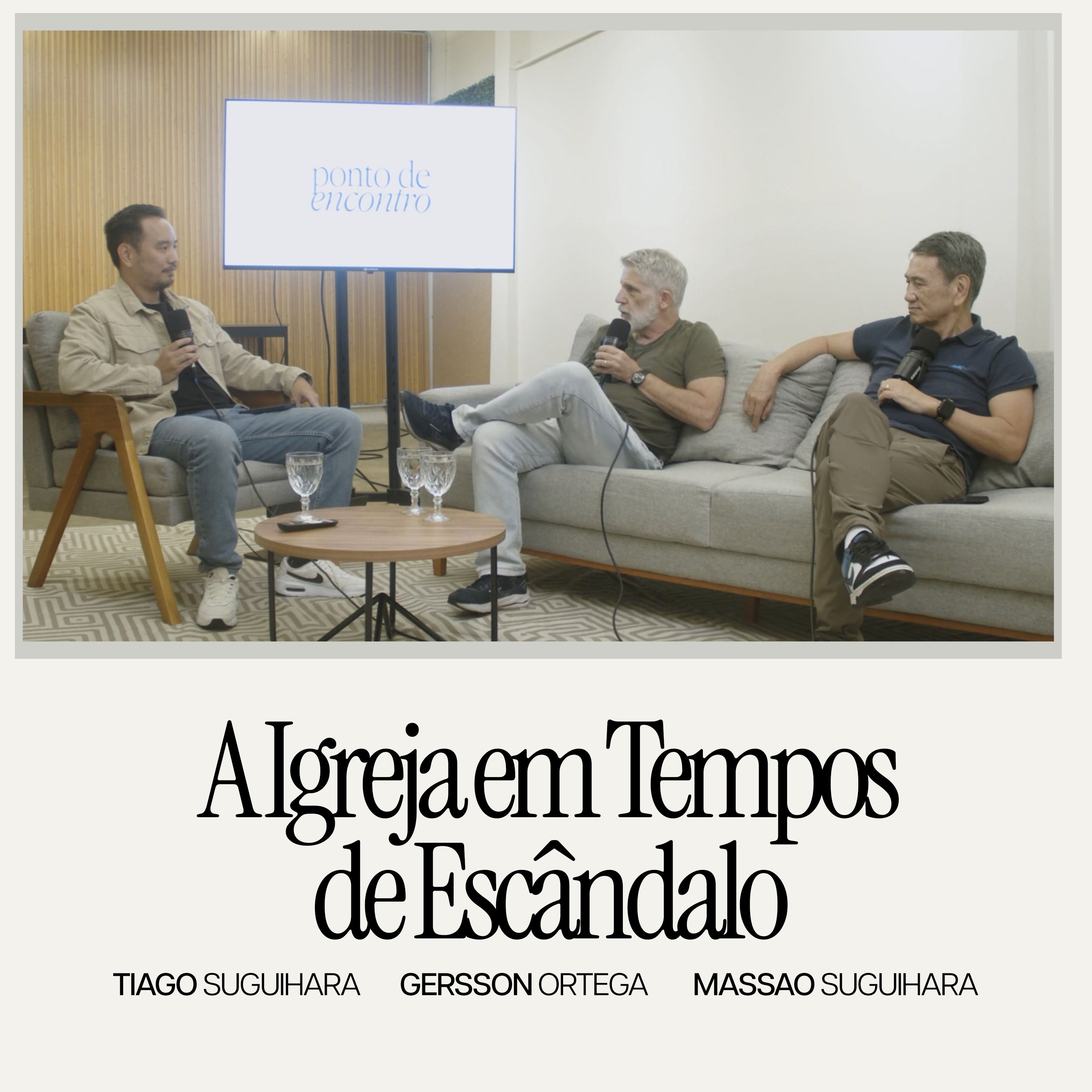 A Igreja Em Tempos de Escândalo | Tiago Suguihara, Gerson Ortega e Massao Suguihara