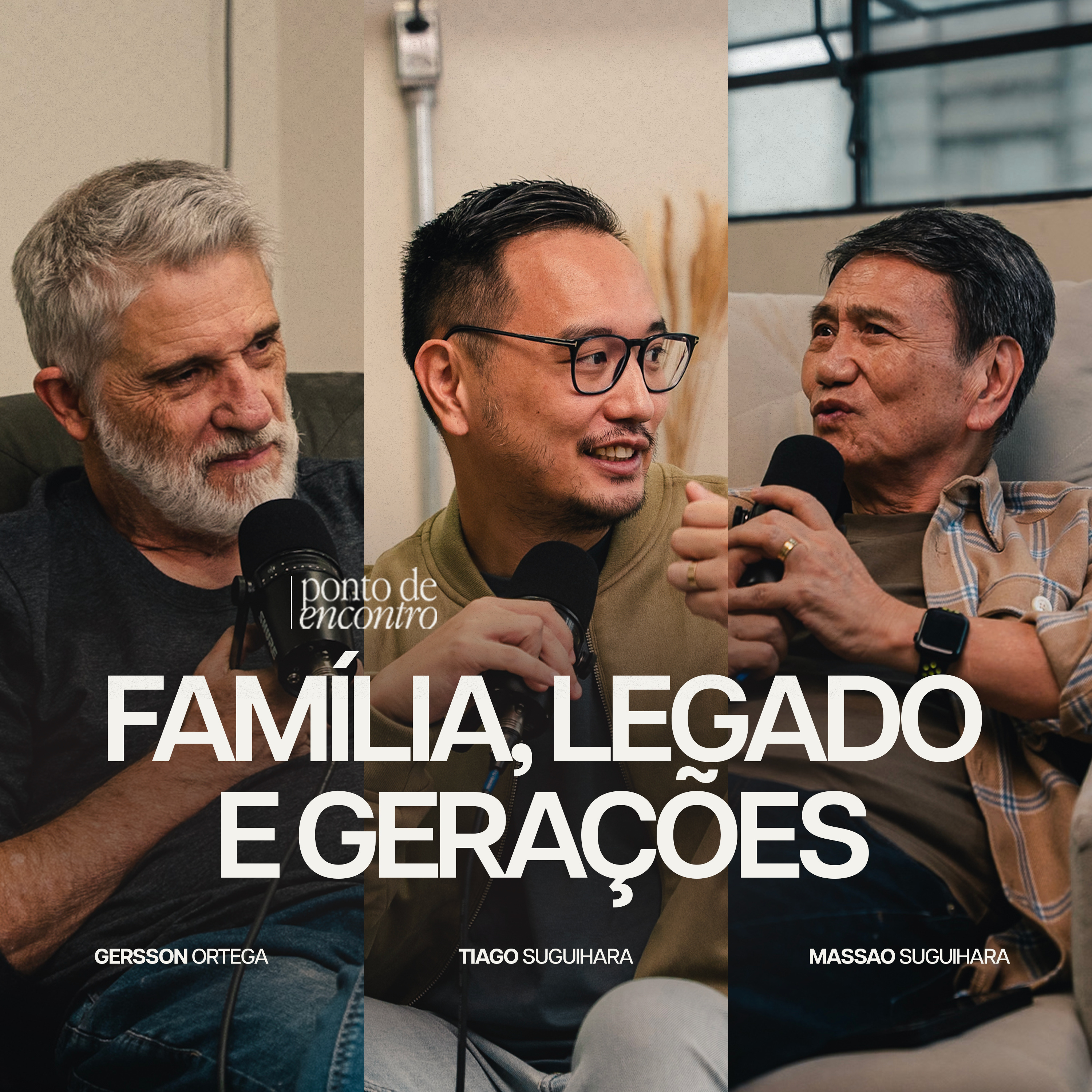 Família, Legado e Gerações | Tiago Suguihara, Massao Suguihara e Gerson Ortega