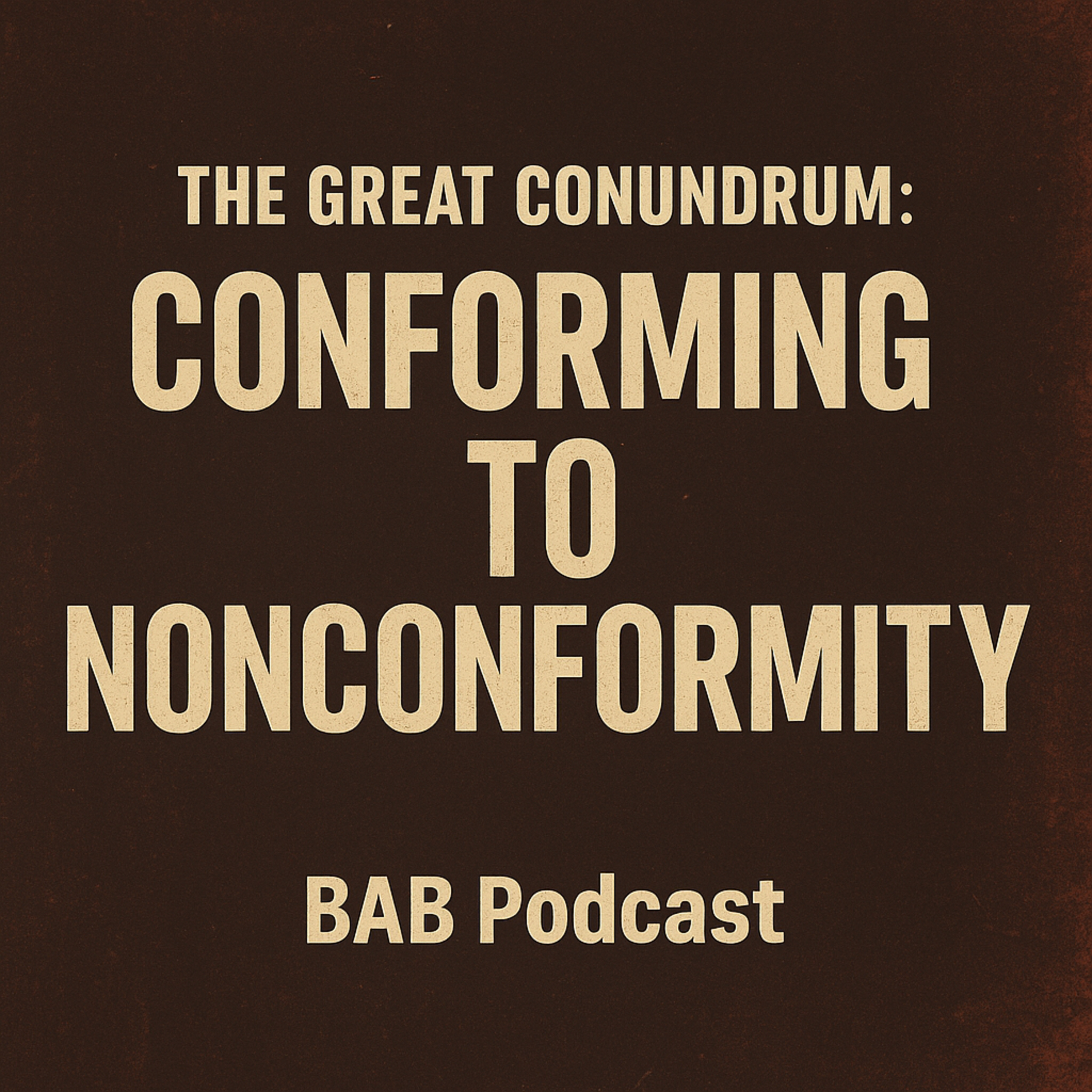 The Great Conundrum: Conforming to Nonconformity episode artwork