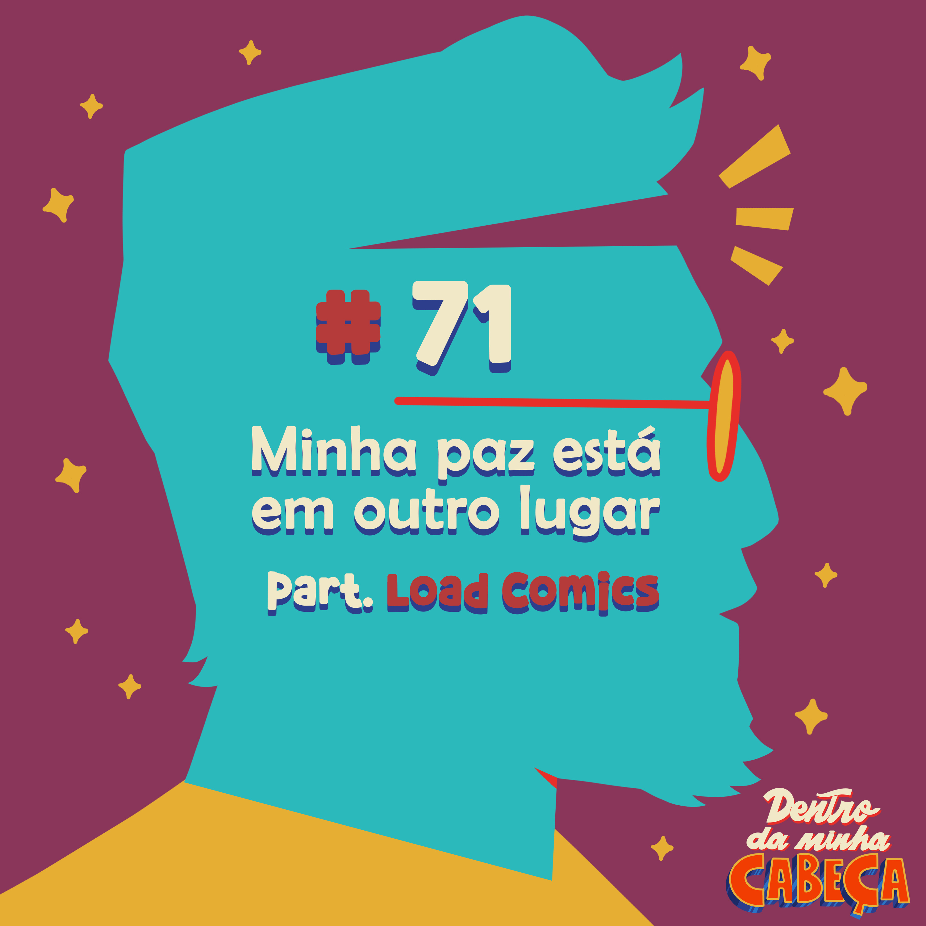 Episódio 71 - Minha paz está em outro lugar (part. Load Comics)