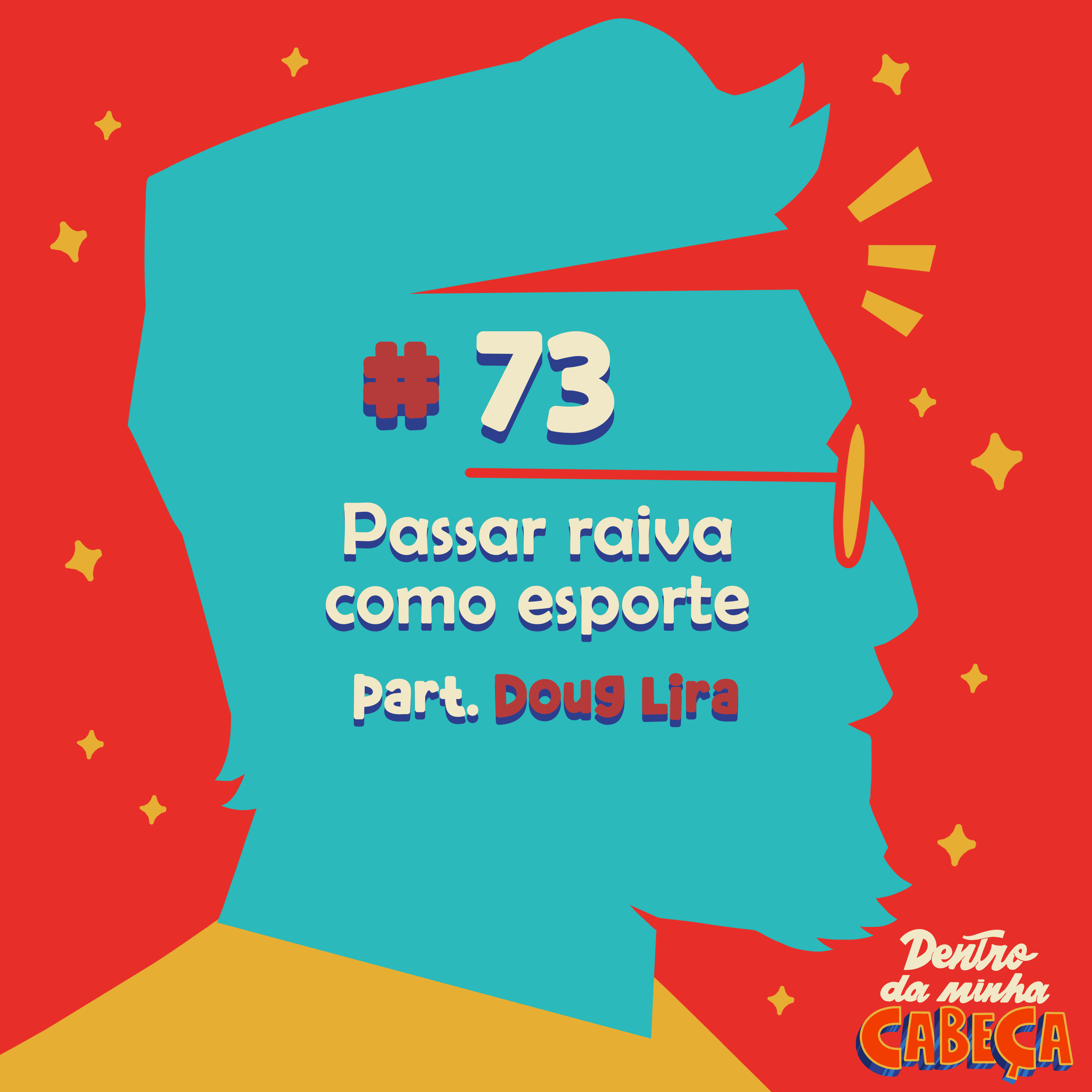 Episódio 73 - Passar raiva como esporte (part. Doug Lira) episode artwork