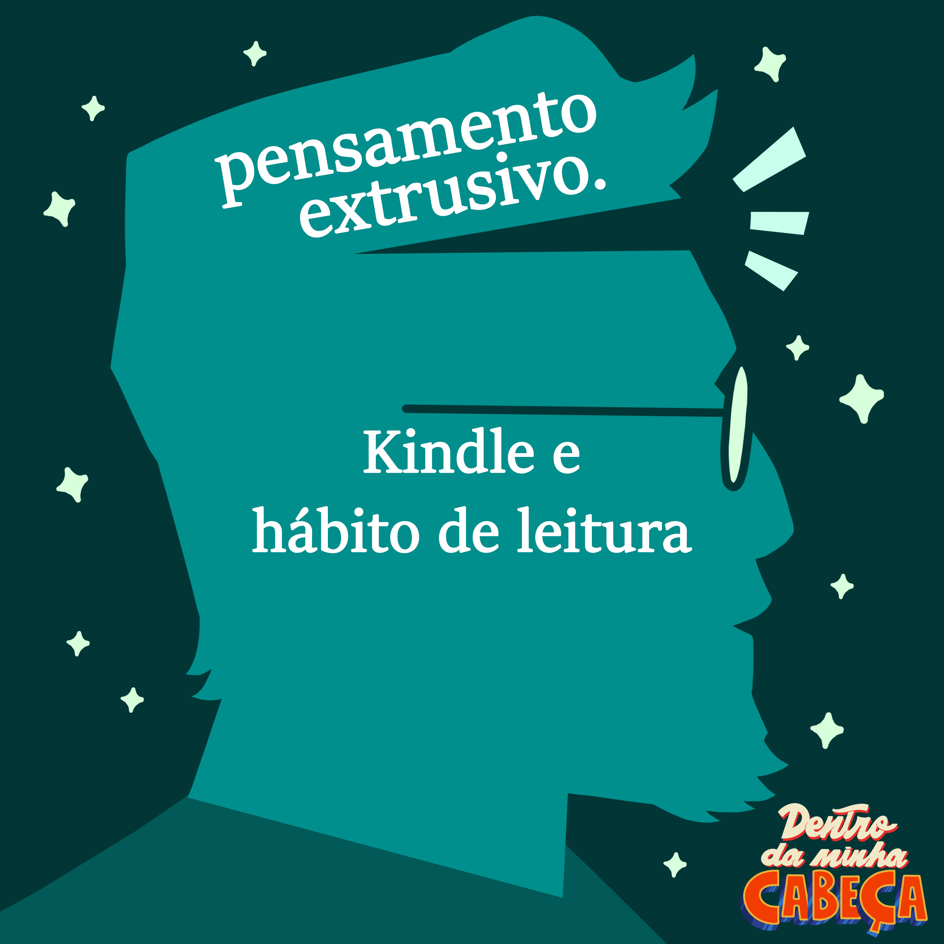 Pensamento extrusivo - Kindle e hábito de leitura