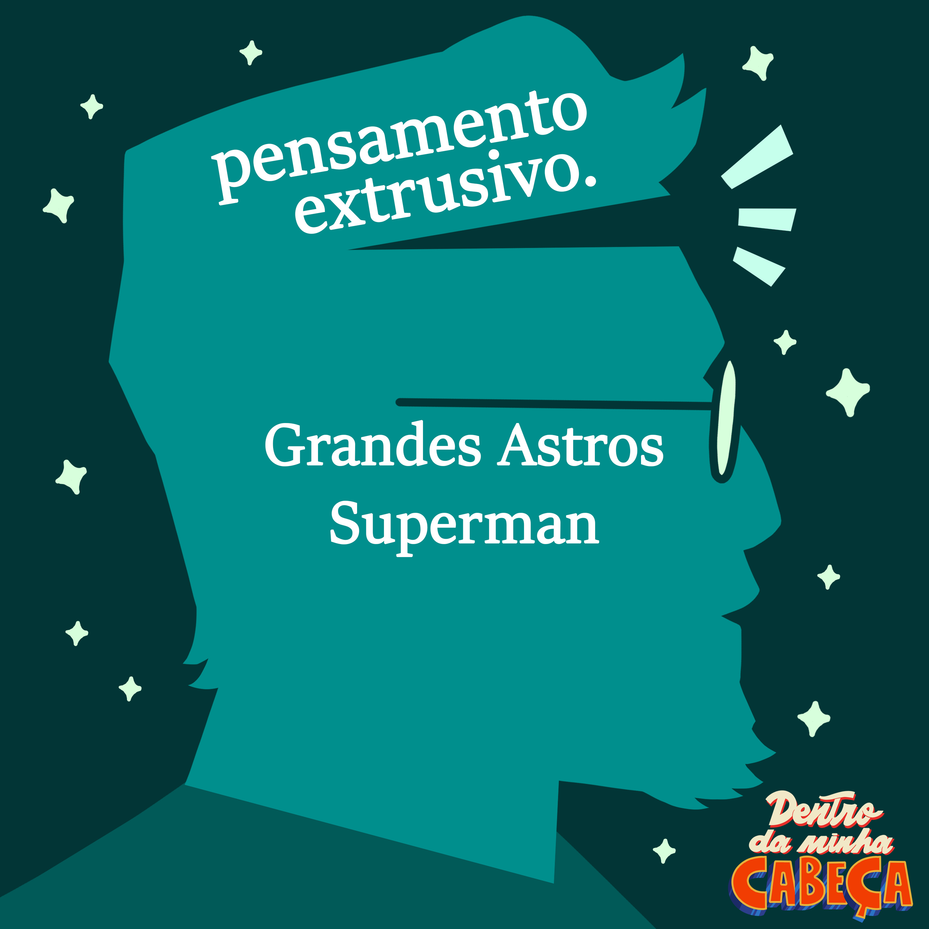 Pensamento extrusivo - Grandes Astros Superman