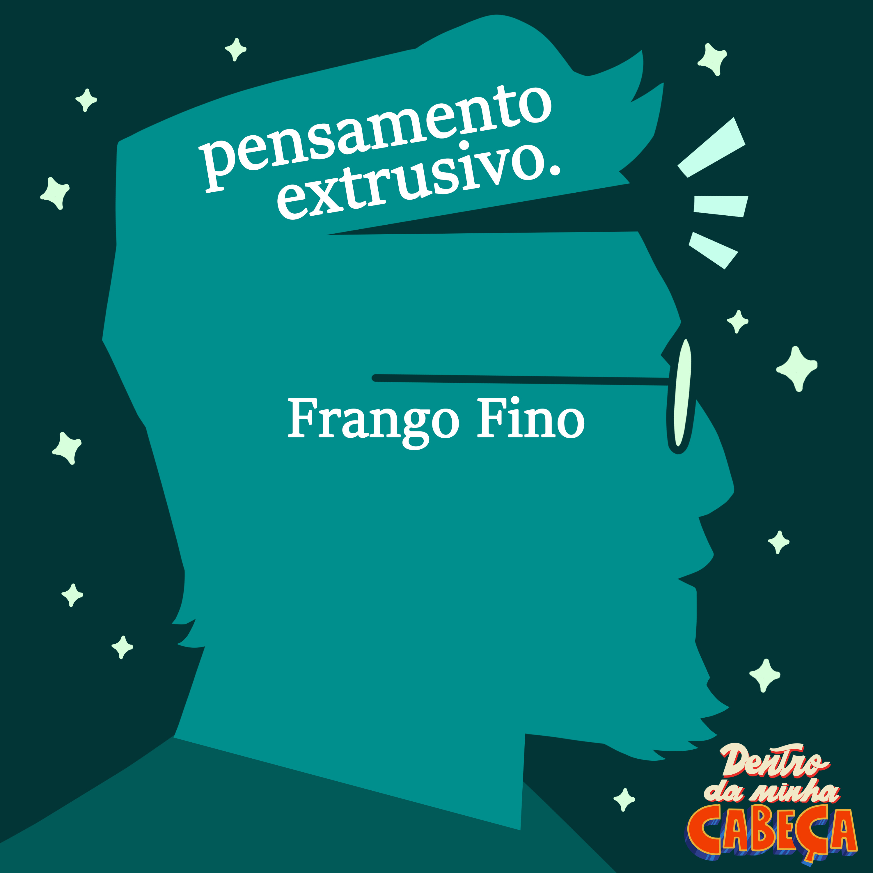Pensamento extrusivo - Frango Fino