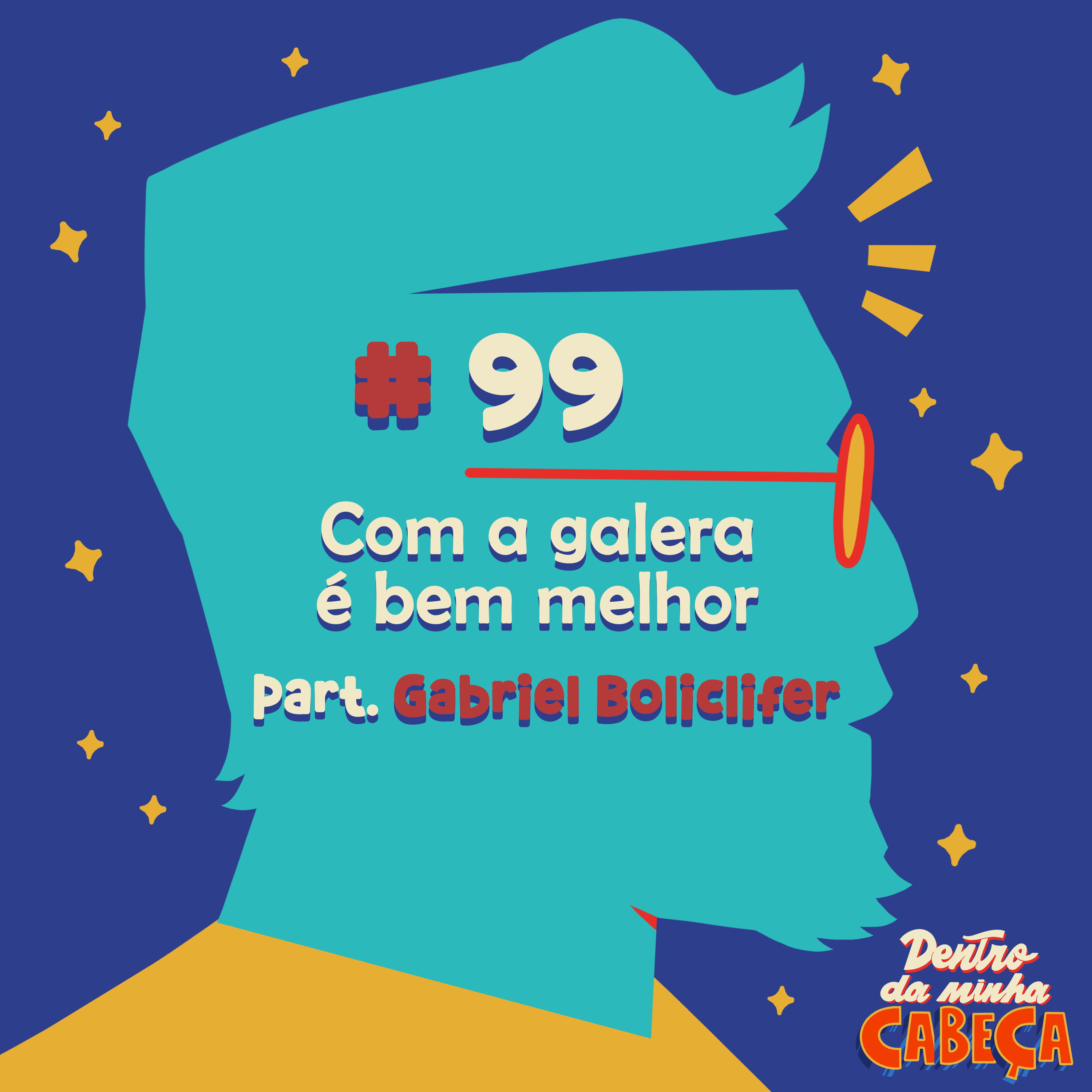 Episódio 99 - Com a galera é bem melhor (part. Gabriel Boliclifer) Episódio 99 - Com a galera é bem melhor (part. Gabriel Boliclifer)