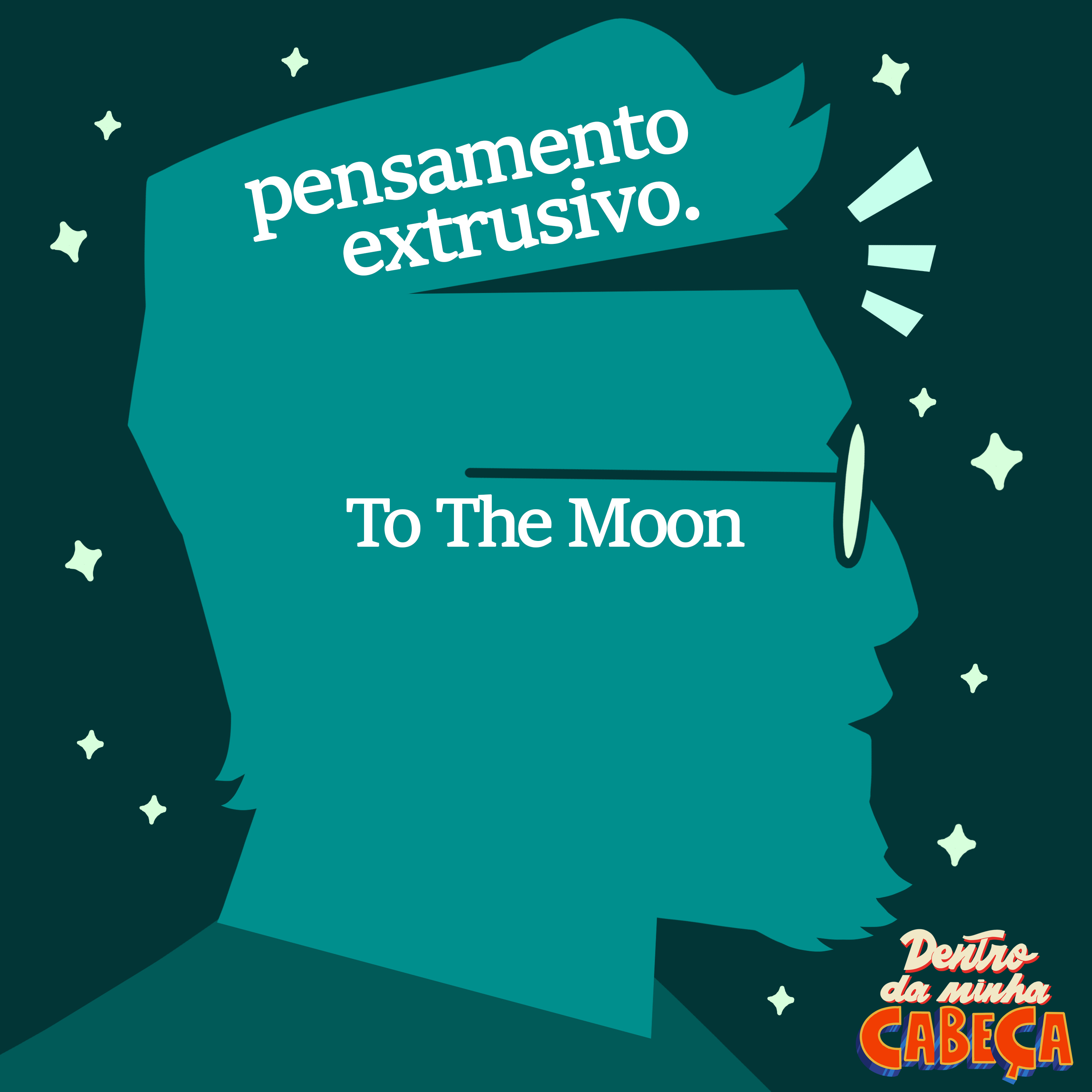 Pensamento extrusivo - To The Moon episode artwork