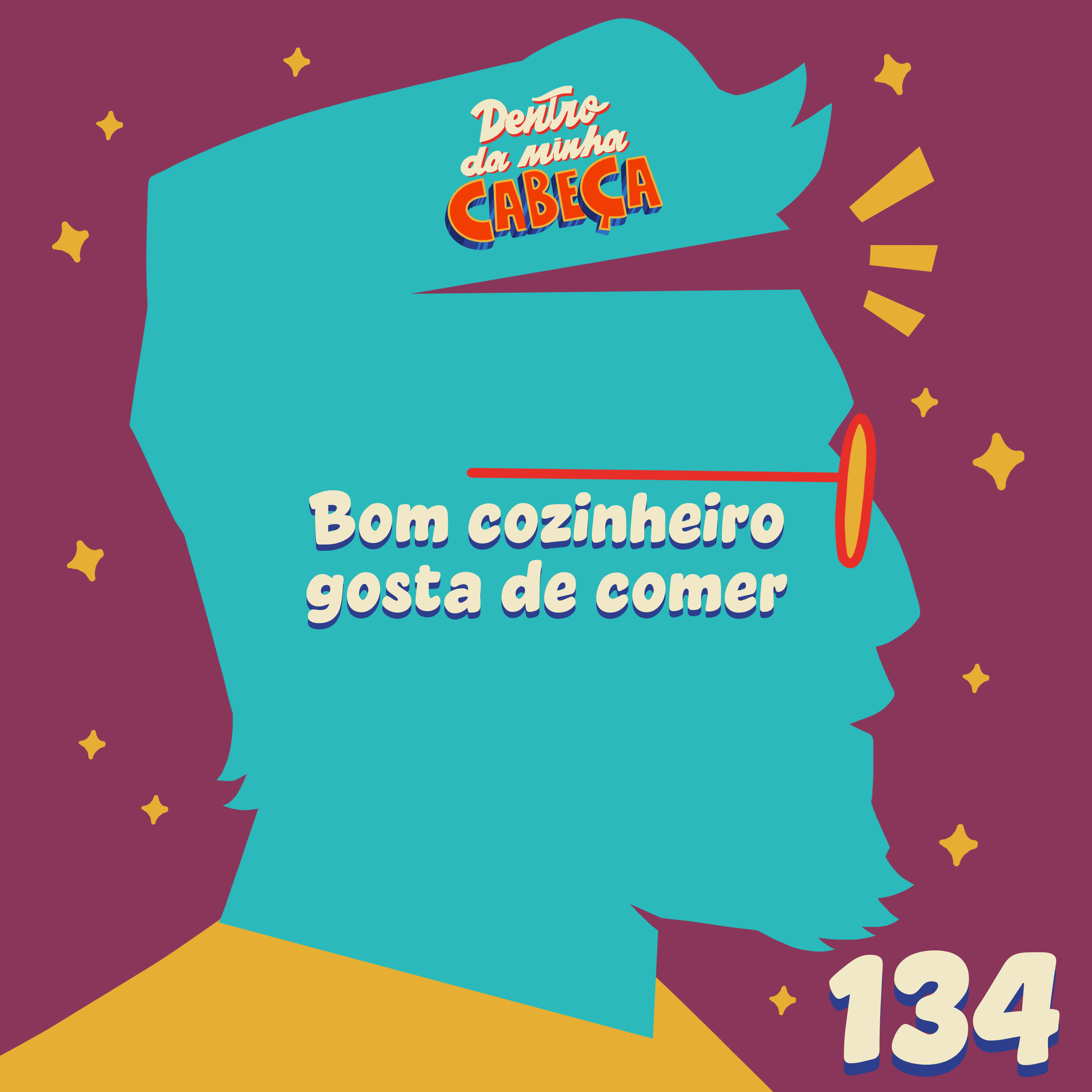 Episódio 134 - Bom cozinheiro gosta de comer episode artwork