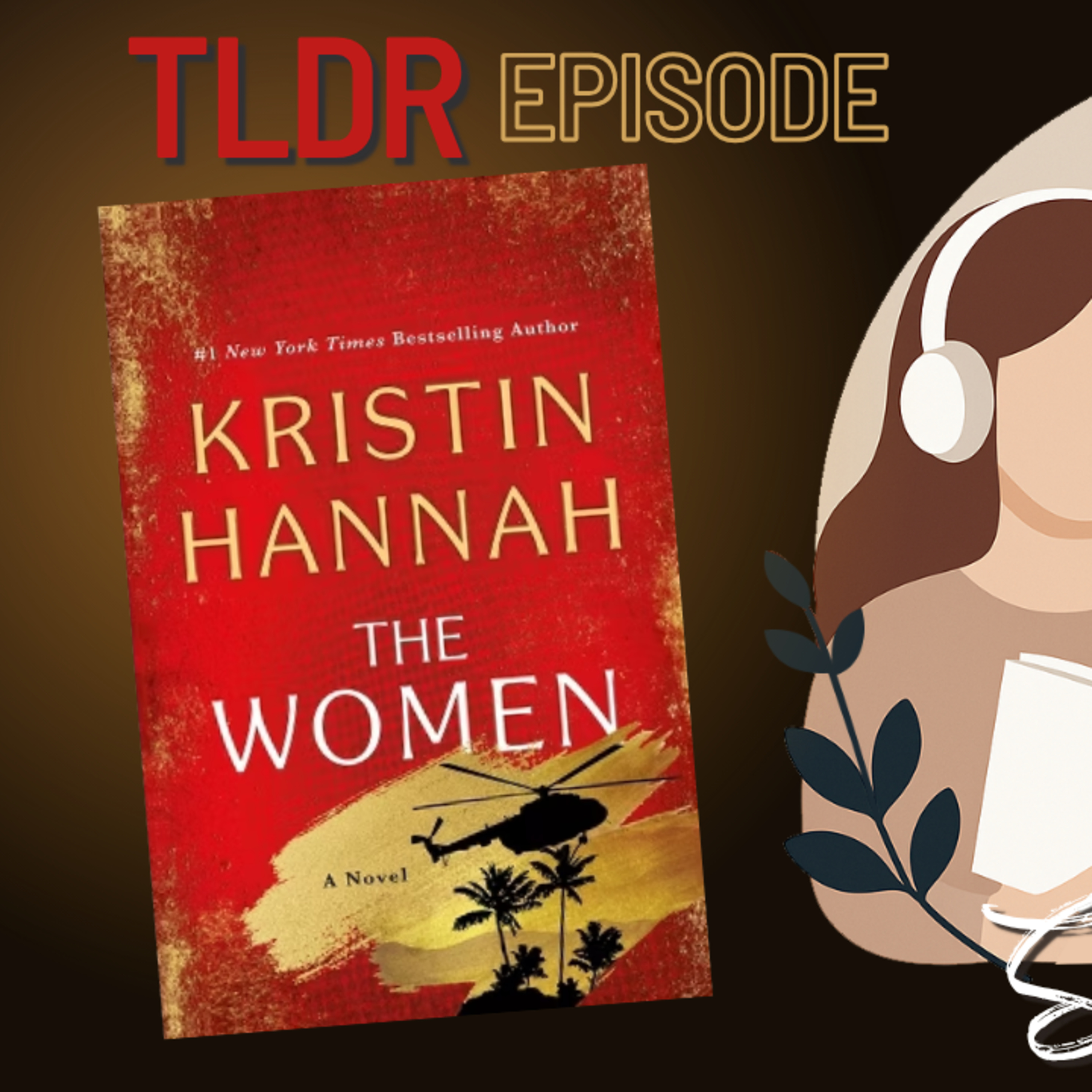 TLDR: The Women - Kristin Hannah (Book Preview) episode artwork