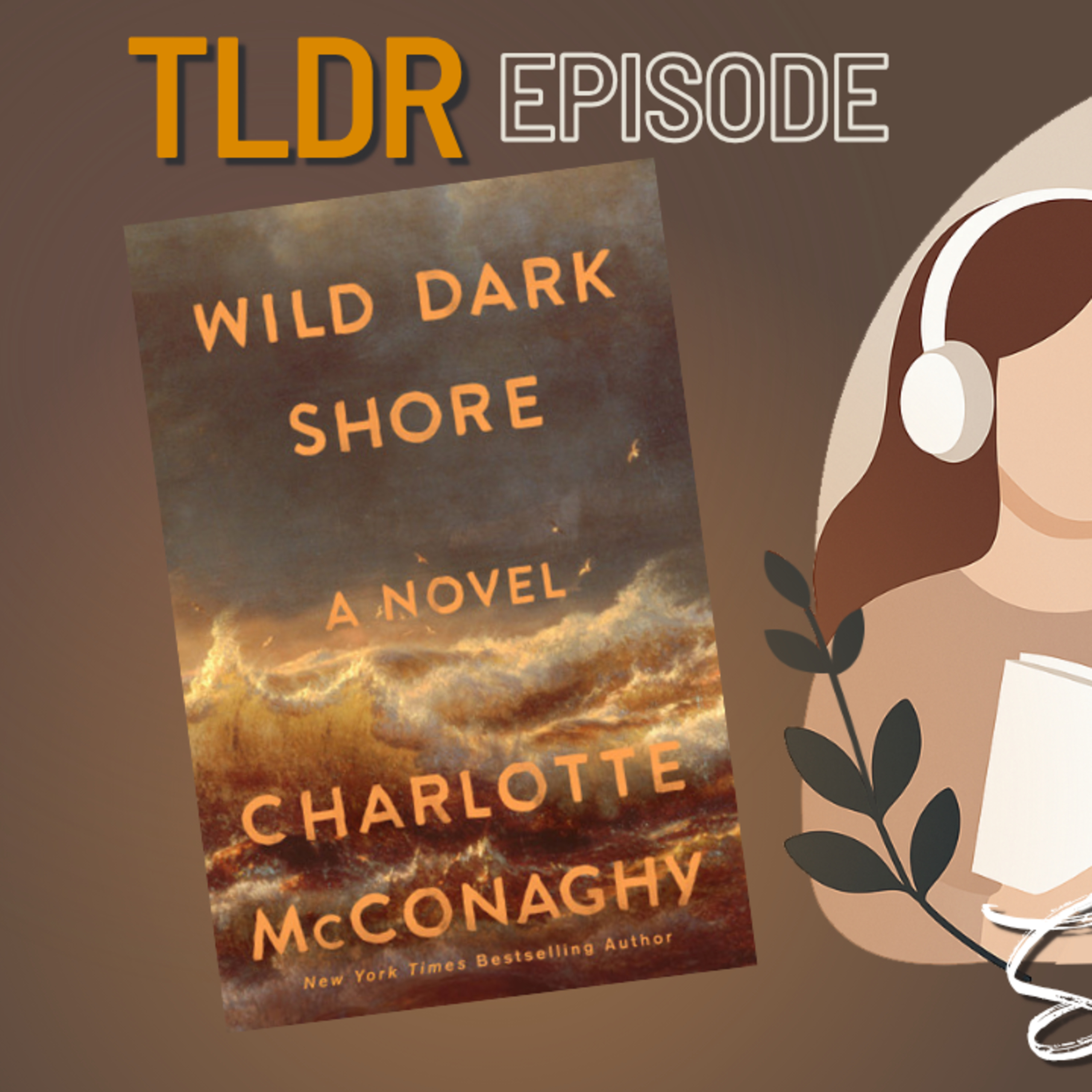 TLDR: Wild Dark Shore - Charlotte McConaghy (Book Preview) episode artwork