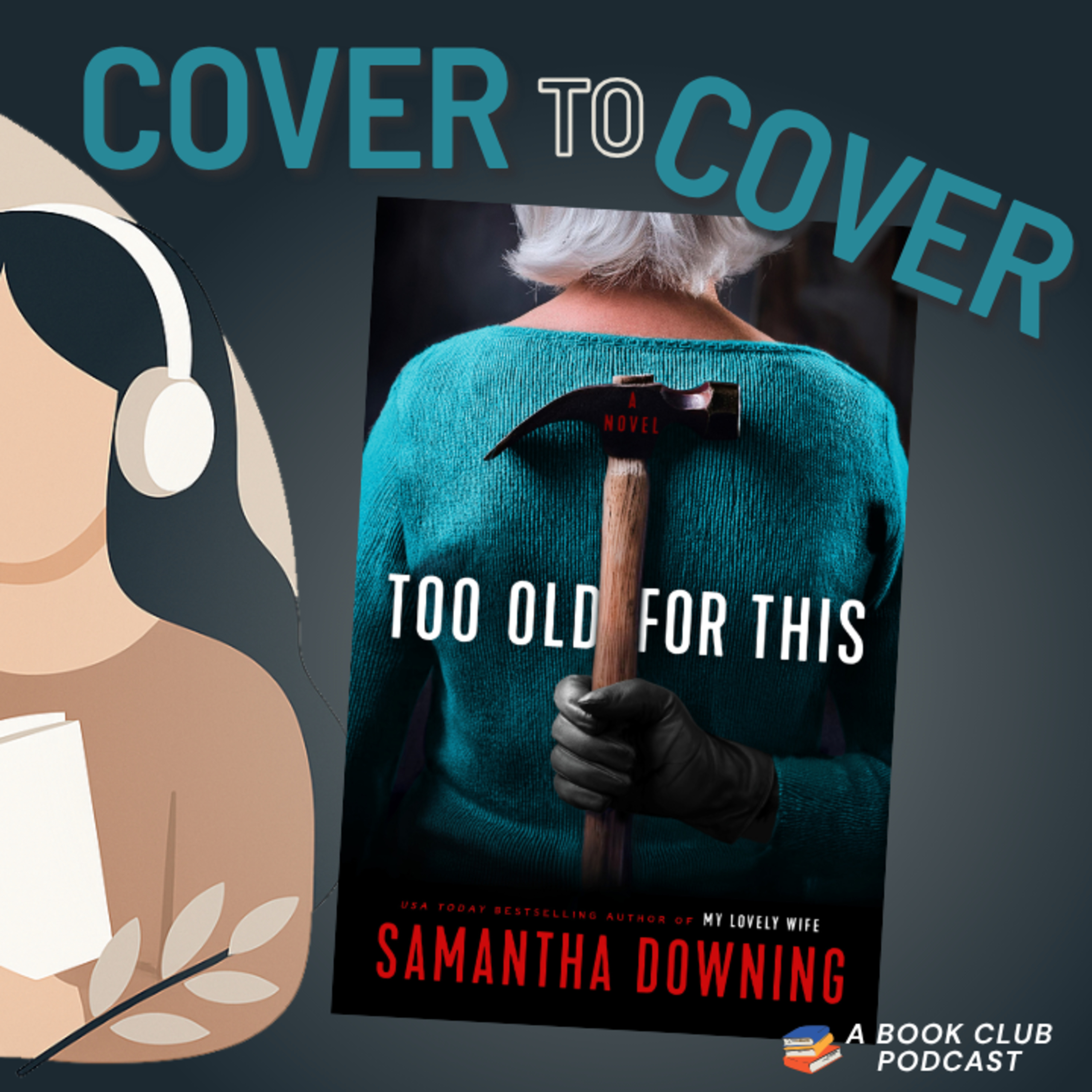 Too Old For This - Samantha Downing (Book Club Discussion) episode artwork
