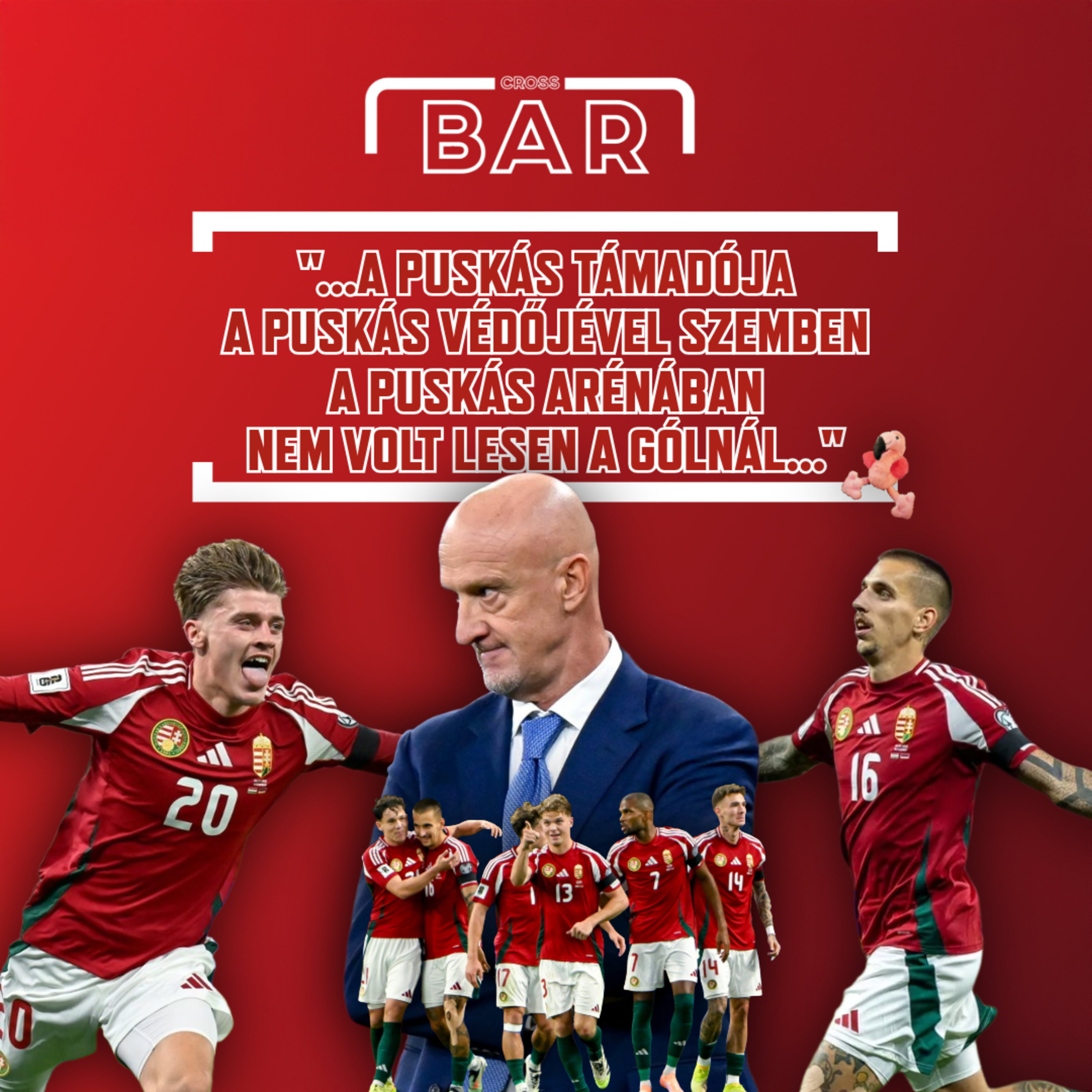 CROSSBAR - "A Puskás támadója a Puskás védőjével szemben a Puskás Arénában nem volt lesen a gólnál" episode artwork