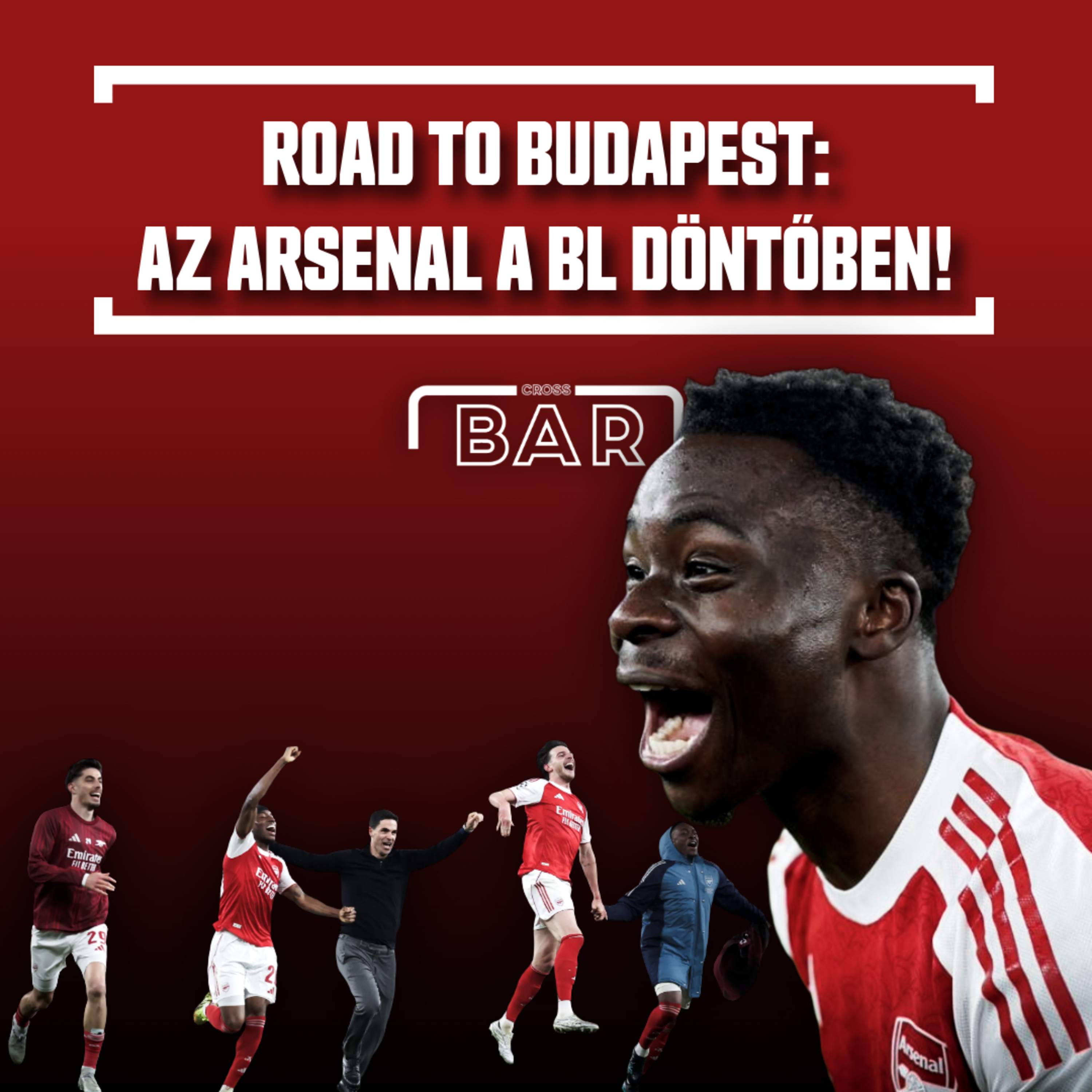 CROSSBAR - Road to Budapest: az Arsenal a BL döntőben! episode artwork