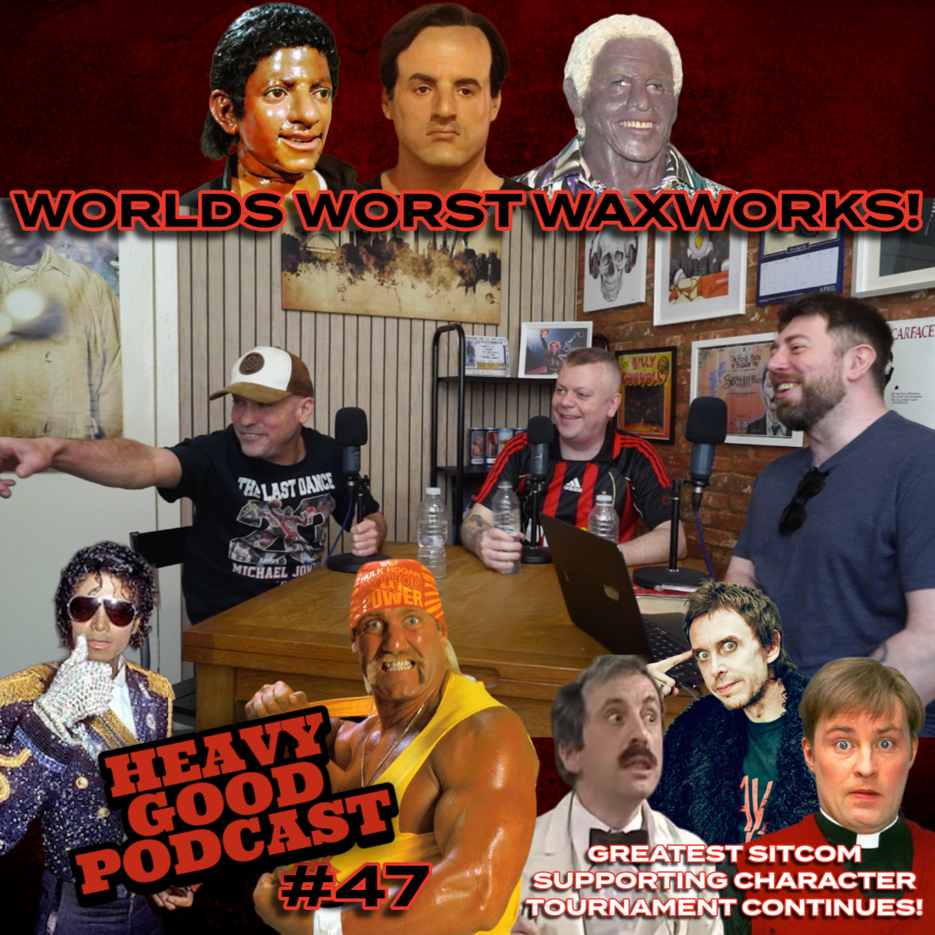 Worst Waxworks Ever! | Hulk Hogan Documentary | Michael Jackson | The Heavy Good Podcast #47 episode artwork