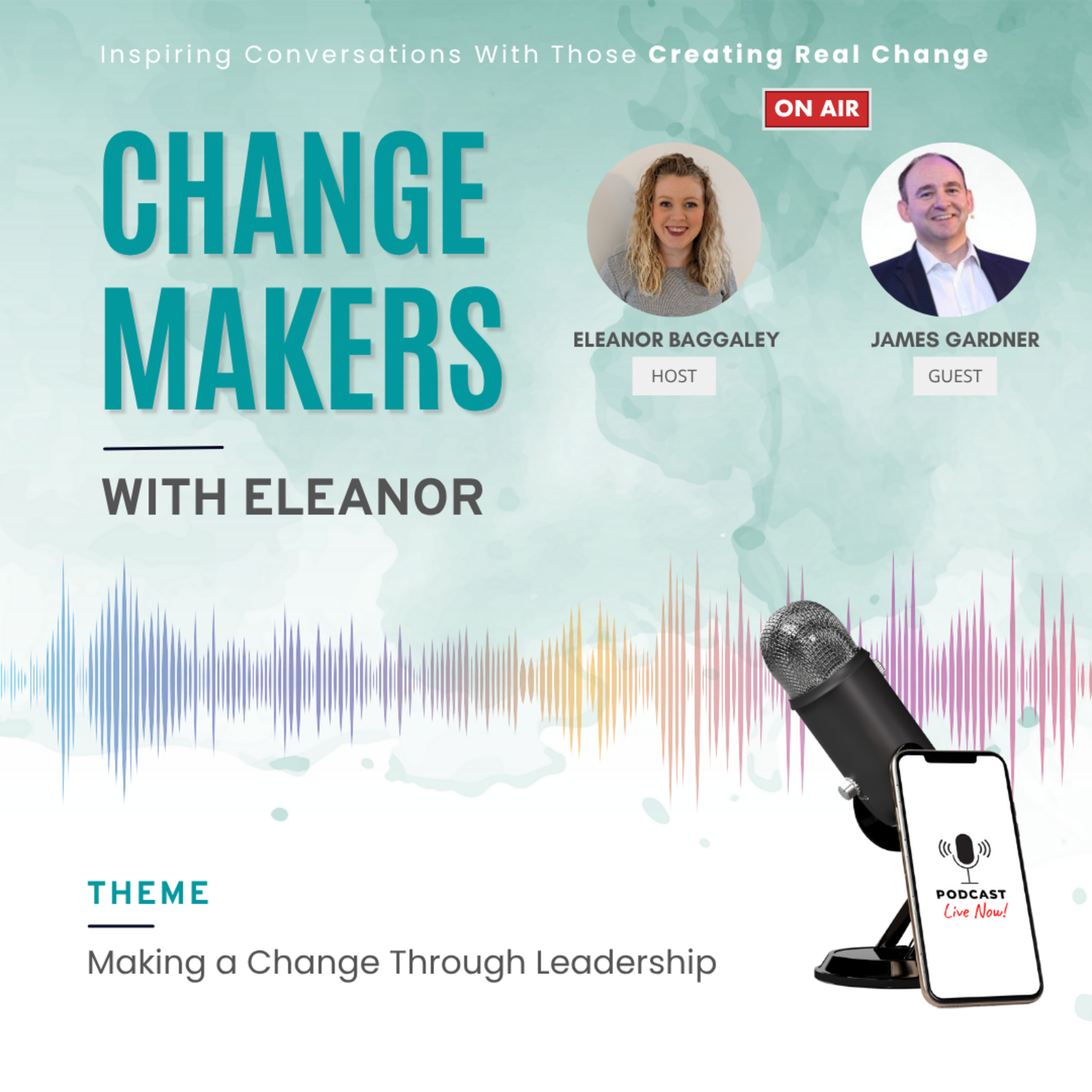 Making a Change Through Leadership | James Gardner & Eleanor Baggaley