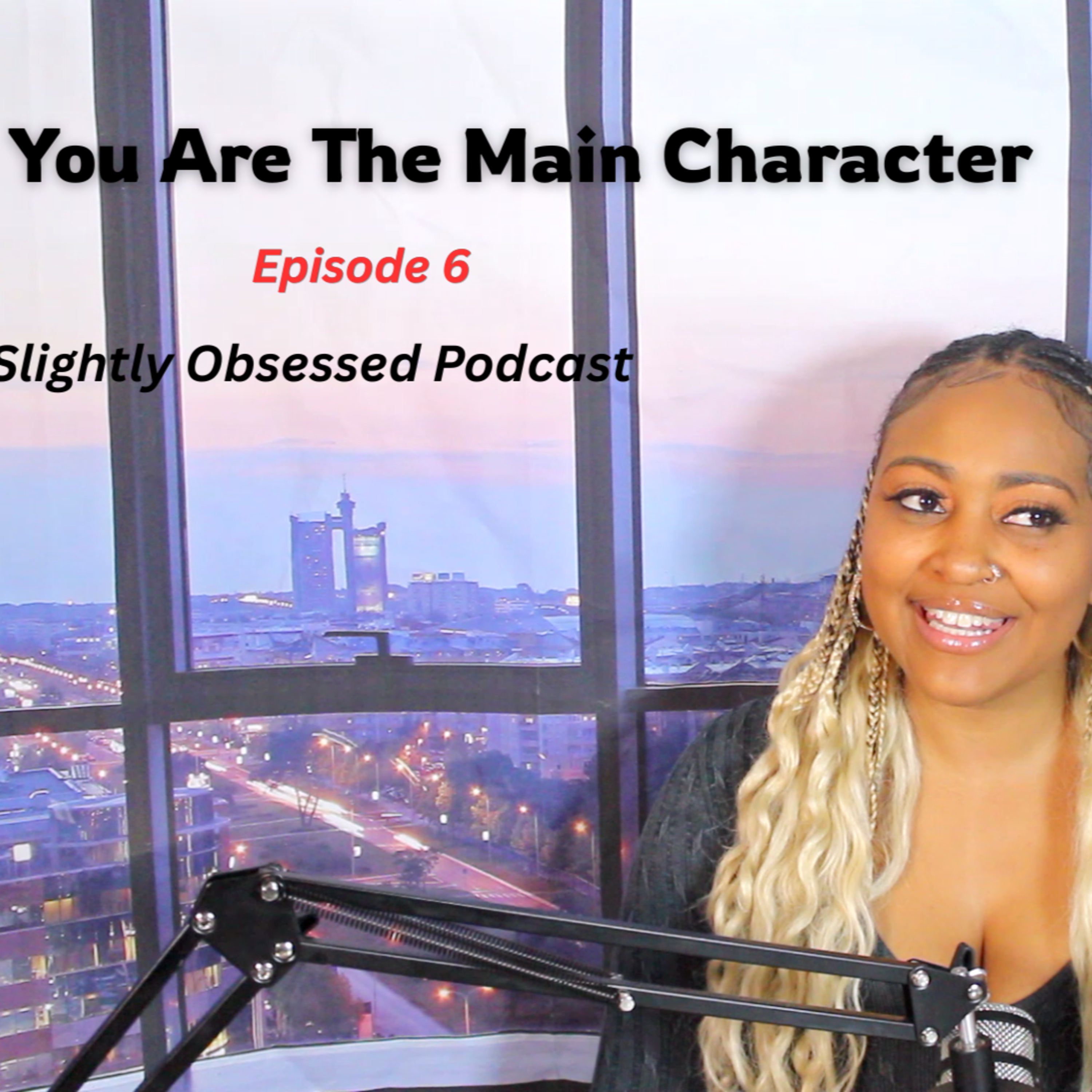 You Are The Main Character (Episode 6) with Grace Tianna