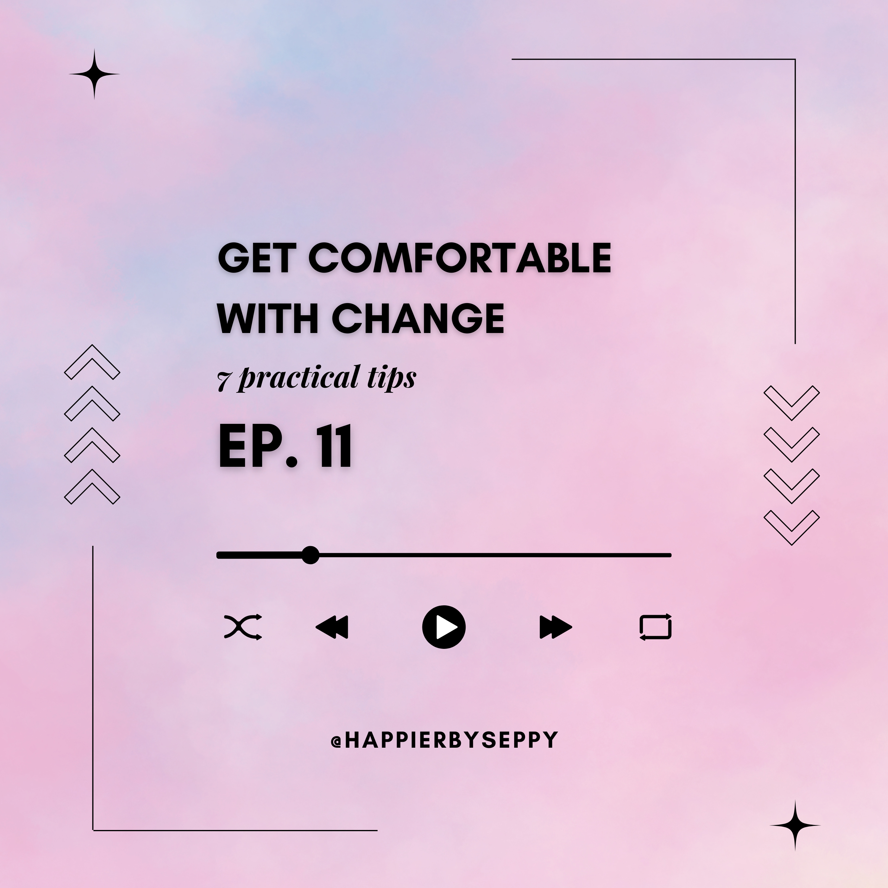 Get Comfortable With CHANGE 💥 7 Practical Tips episode artwork