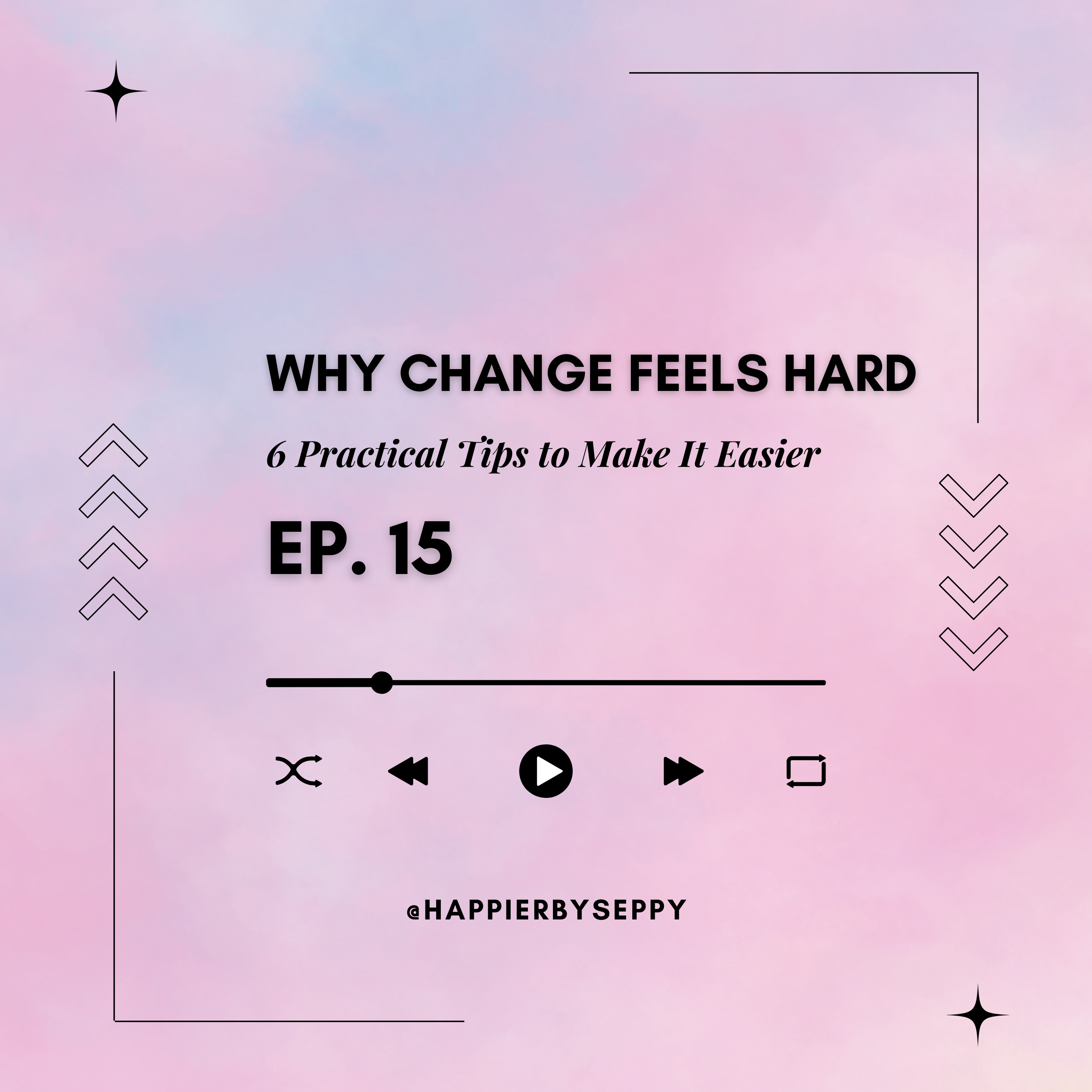 Why Change Feels Scary + 6 Practical Tips to Make it Easier episode artwork