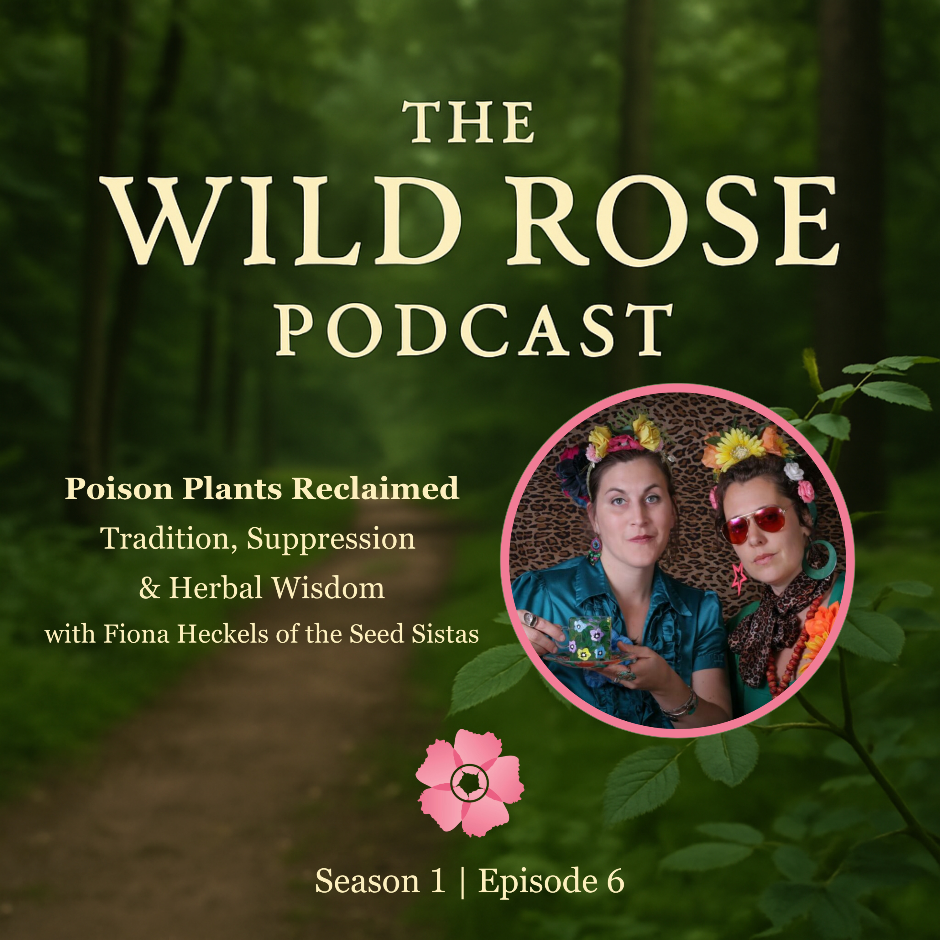 The Poison Path Reclaimed – Tradition, Suppression and Herbal Wisdom with Fiona Heckels of the Seed Sistas