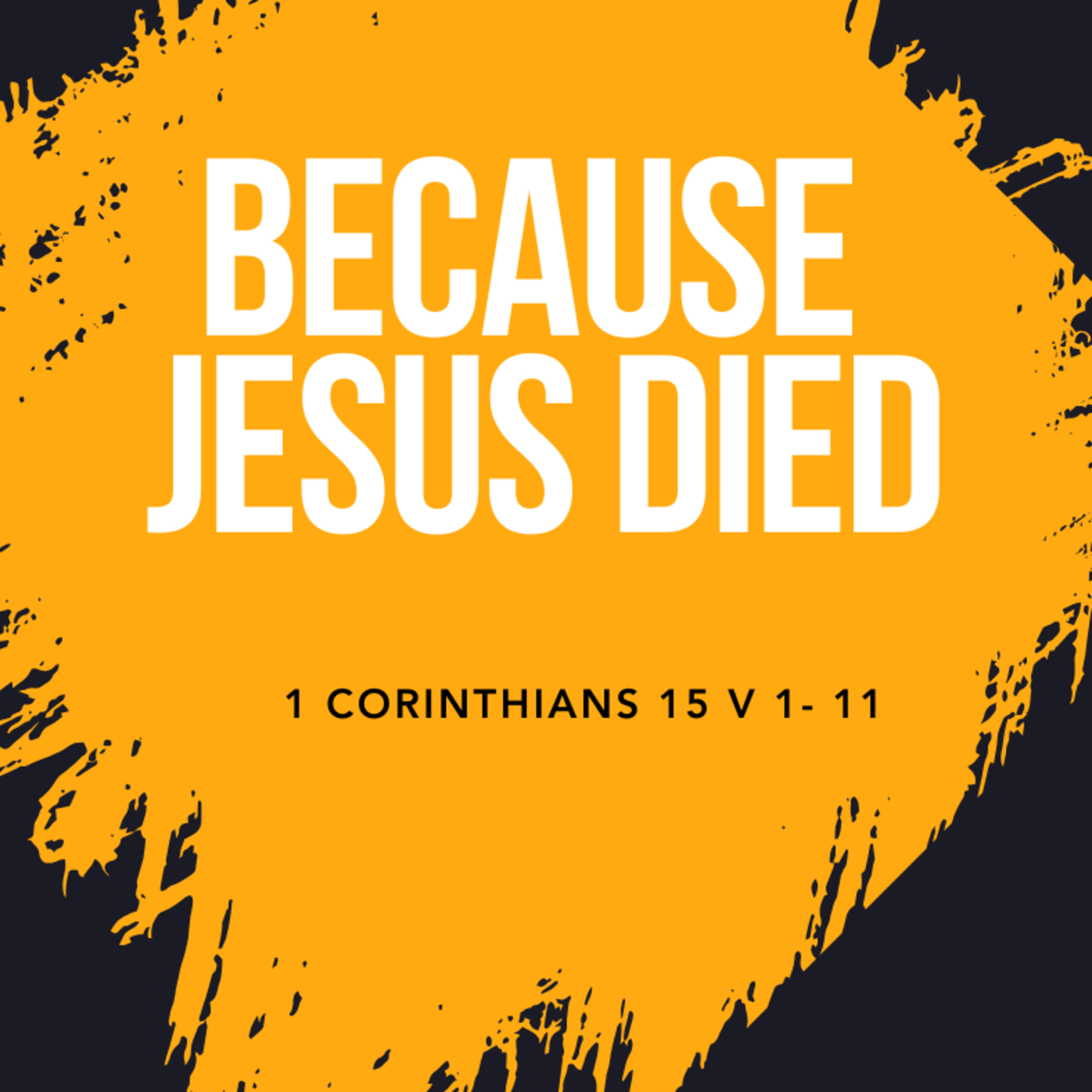 Because Jesus Died - 1 Corinthians 15: 1- 11 episode artwork