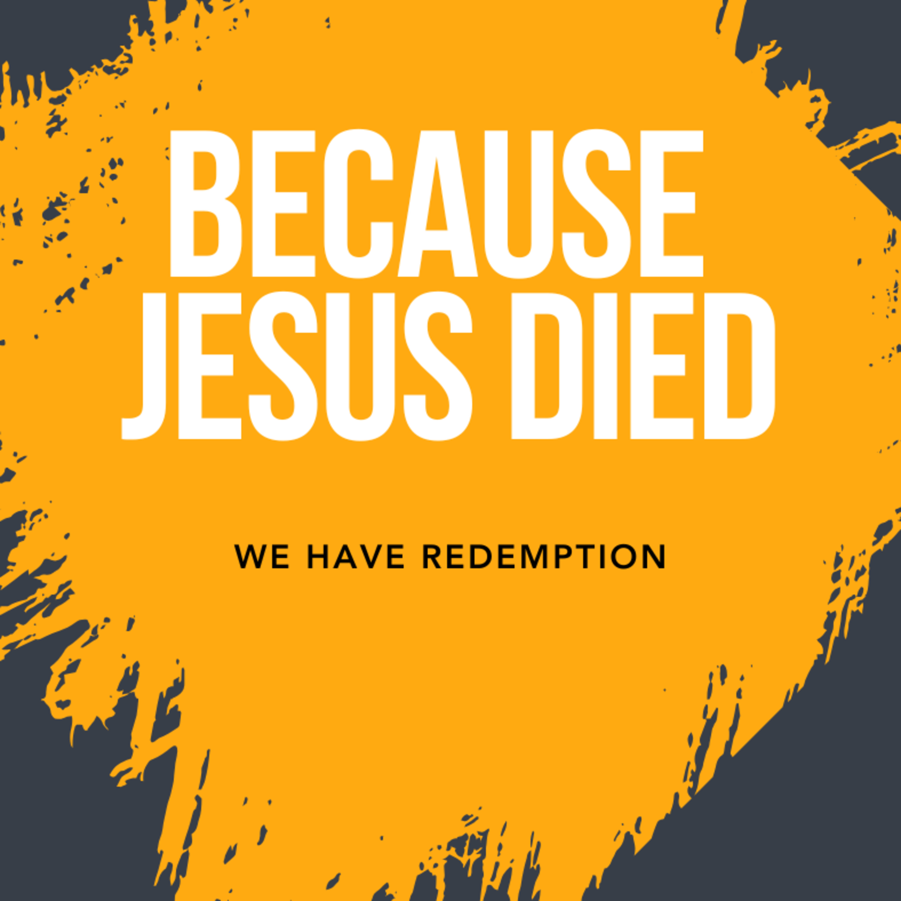 Because Jesus Died - We have Redemption episode artwork