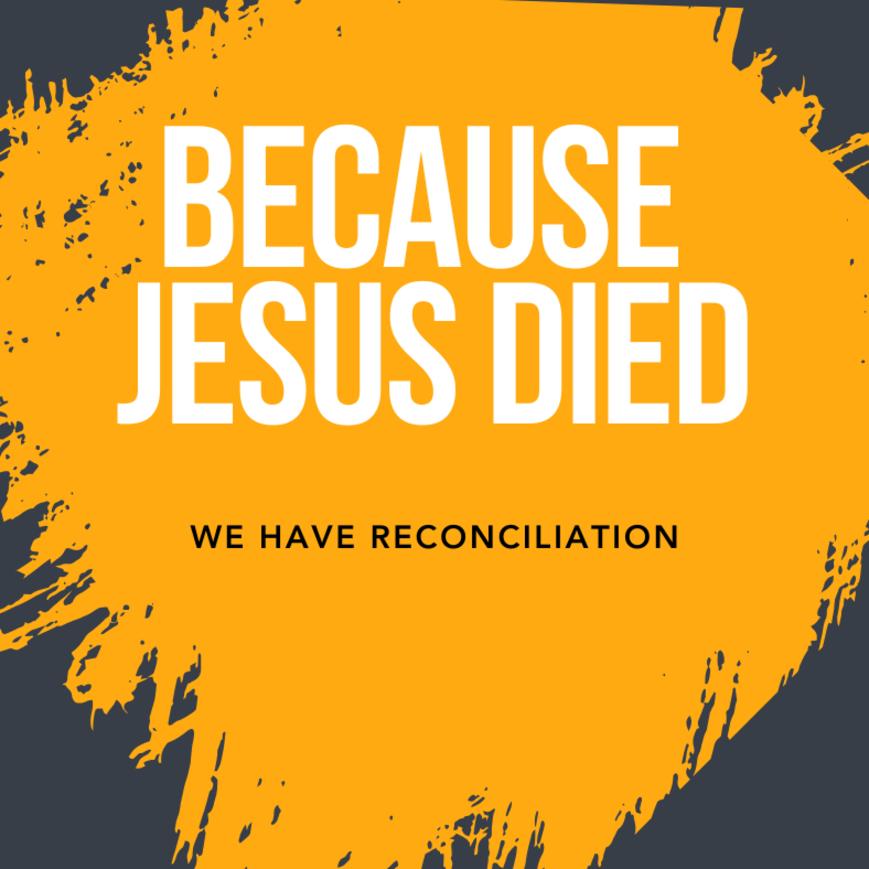 Because Jesus Died - We have Reconciliation episode artwork