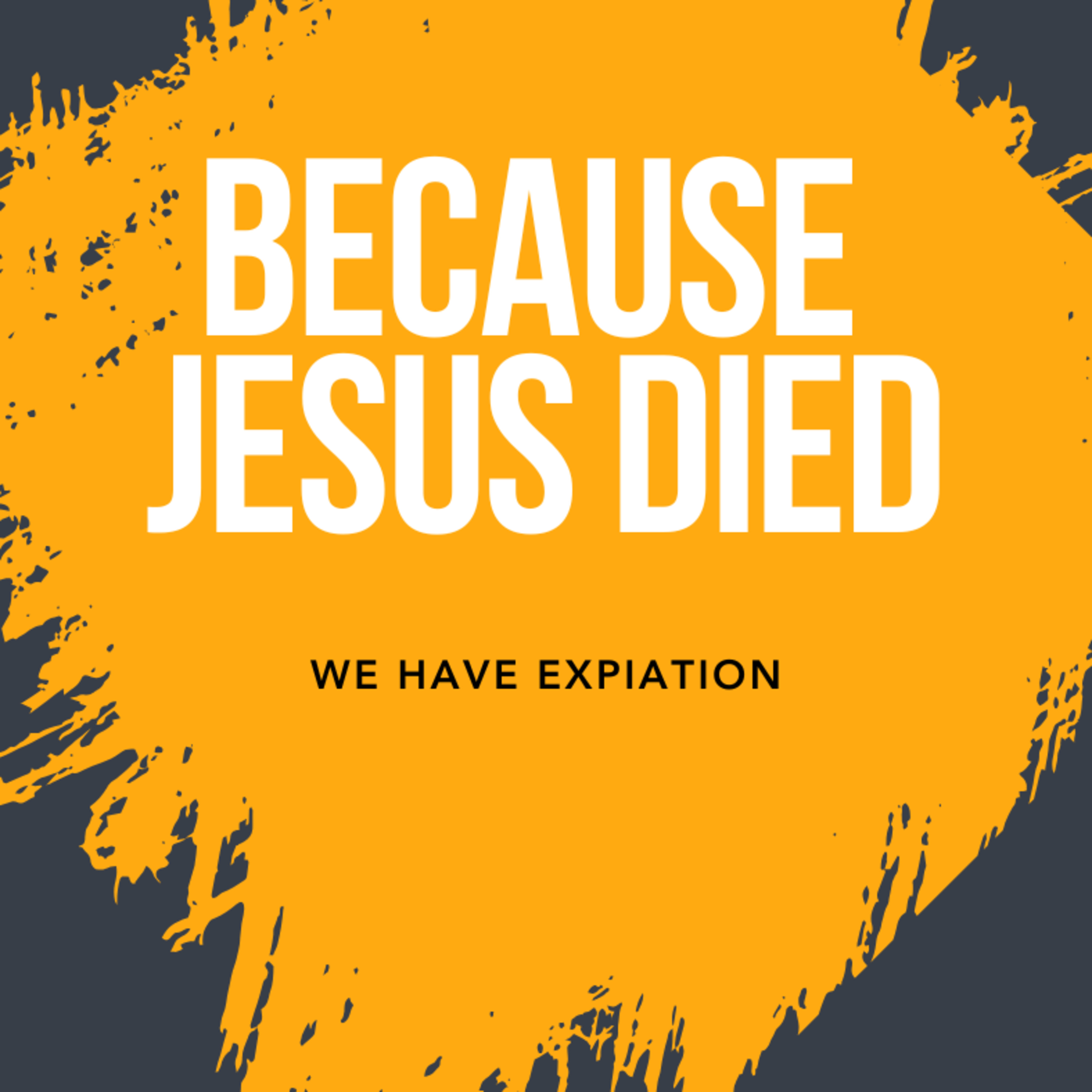 Because Jesus Died - We have Victory Expiation episode artwork