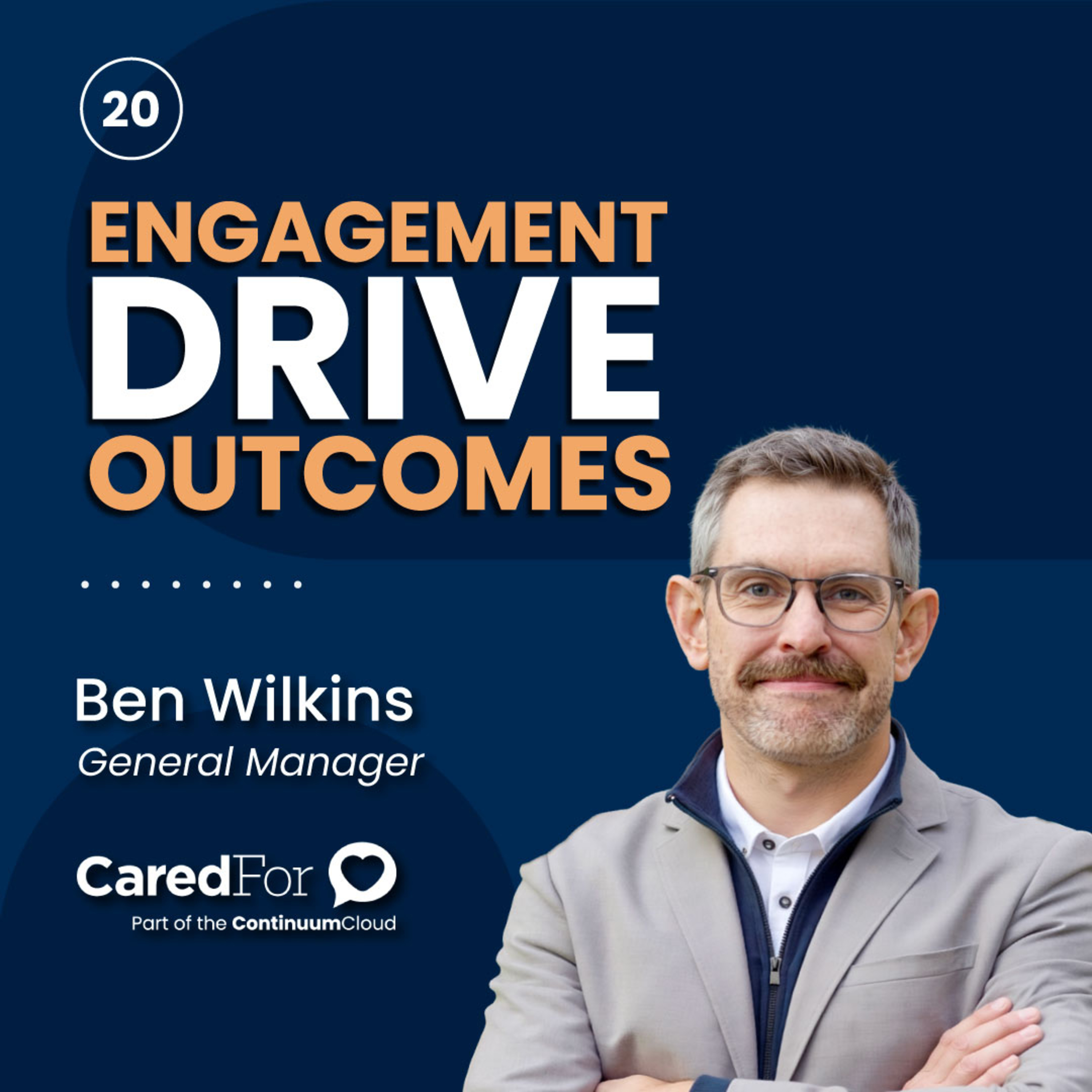 20 | Beyond Discharge: How Continuous Engagement Drives Outcomes with Ben Wilkins episode artwork