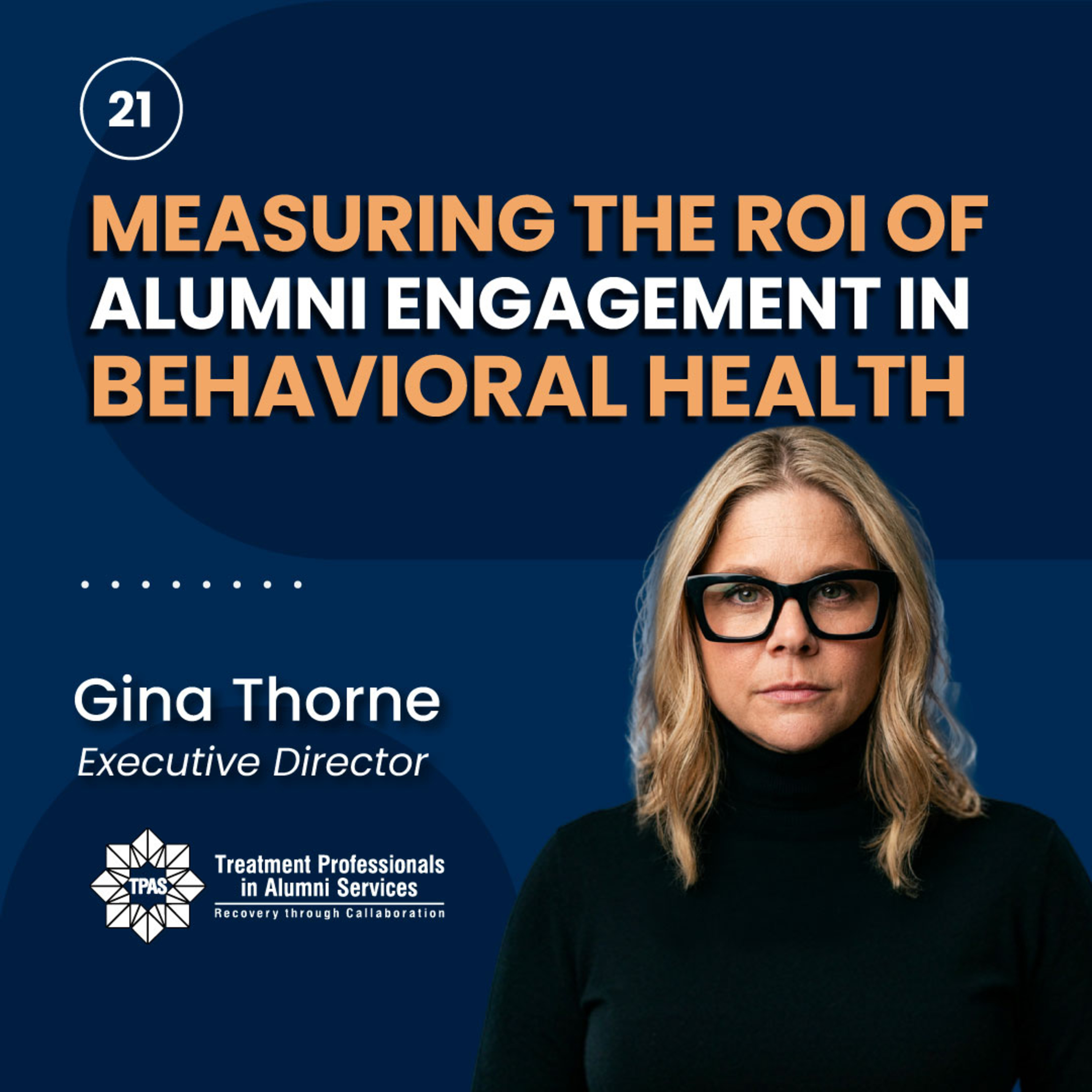 21 | Measuring the ROI of Alumni Engagement in Behavioral Health | TPAS Workshop with Gary Garth episode artwork